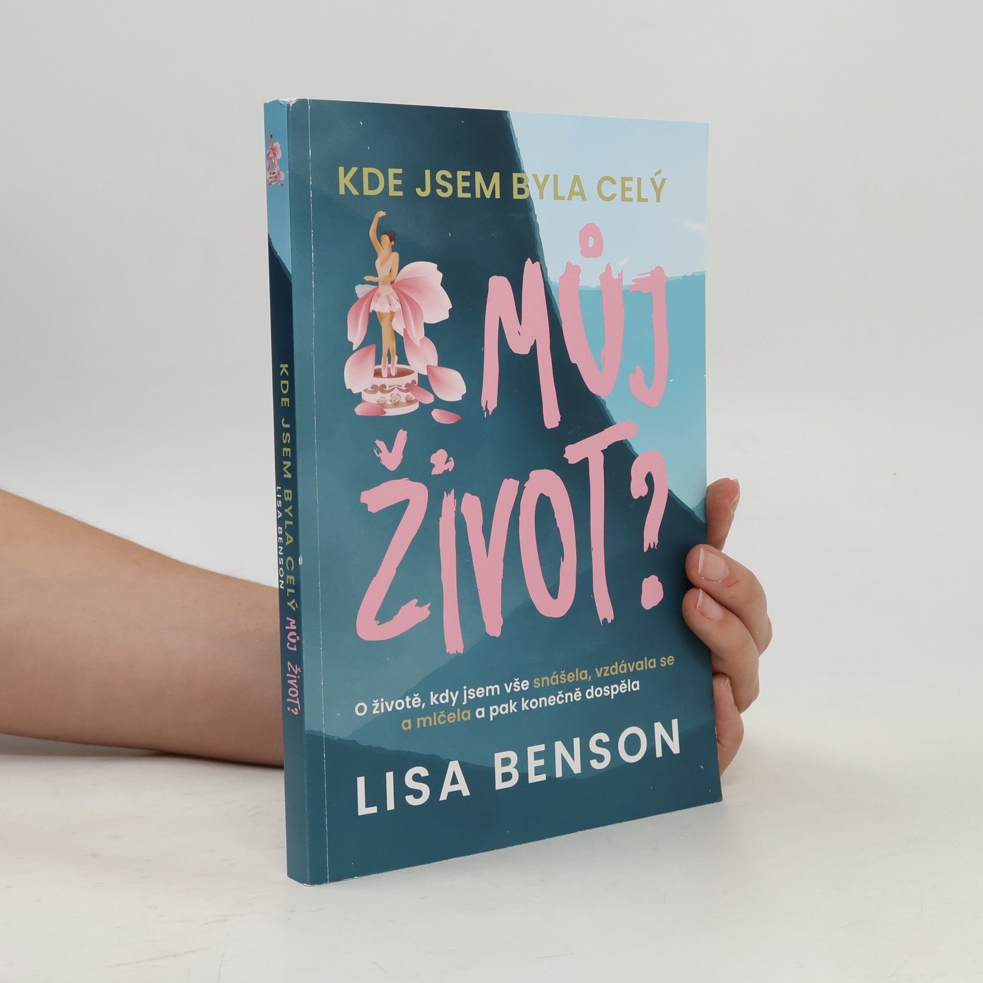 Lisa Benson Kde jsem byla celý můj život?
