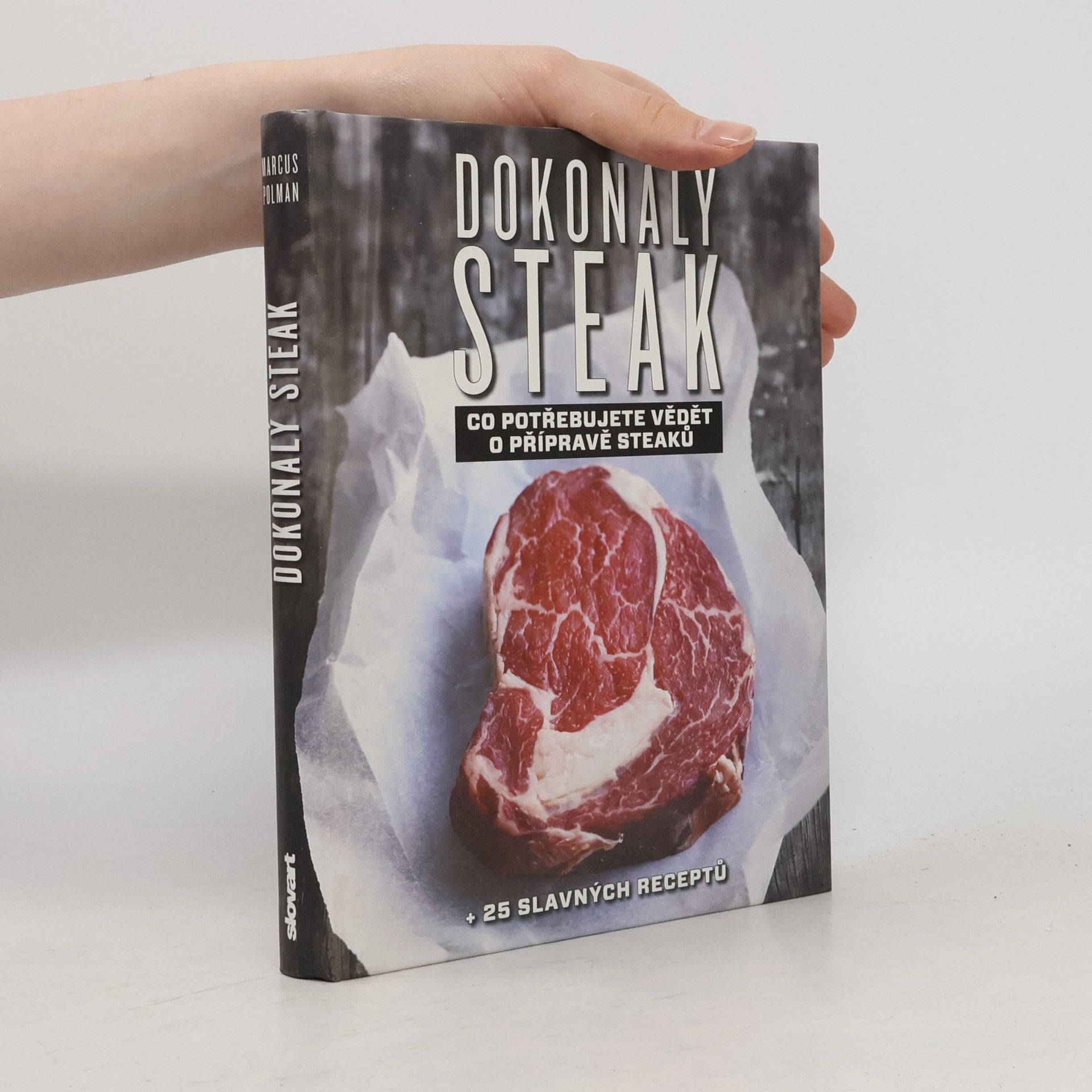 Marcus Polman Dokonalý steak: Co potřebujete vědět o přípravě steaků