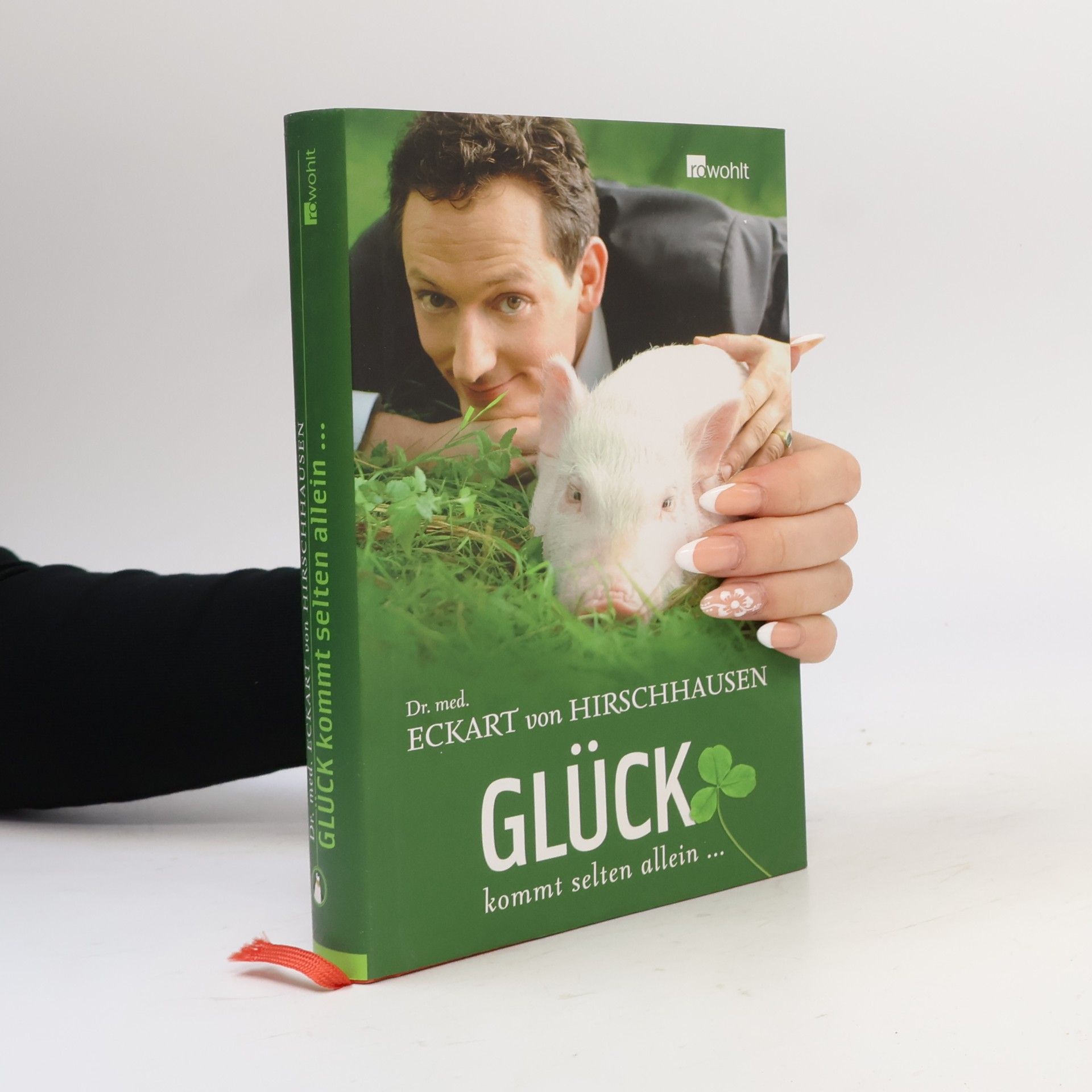 Eckart von Hirschhausen Glück kommt selten allein ...