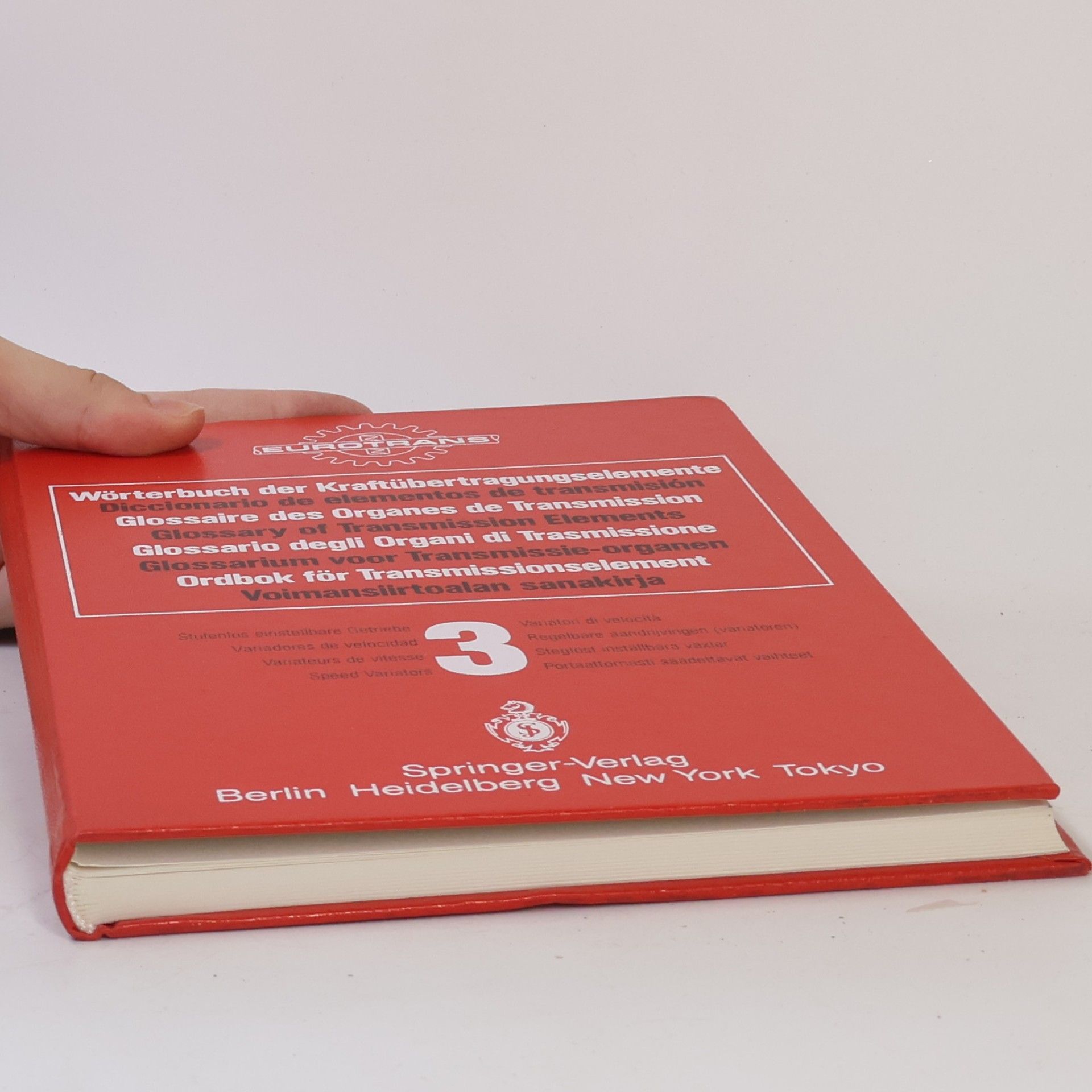EUROTRANS - 3: Wörterbuch der Kraftübertragungselemente / Diccionario de elementos de transmisión / Glossaire des Organes de Transmission / Glossary of Transmission Elements / Glossario degli Organi di Trasmissione / Glossarium voor Transmissie-organen / Ordbok för Transmissionselement / Voimansiirtoalan sanakirja