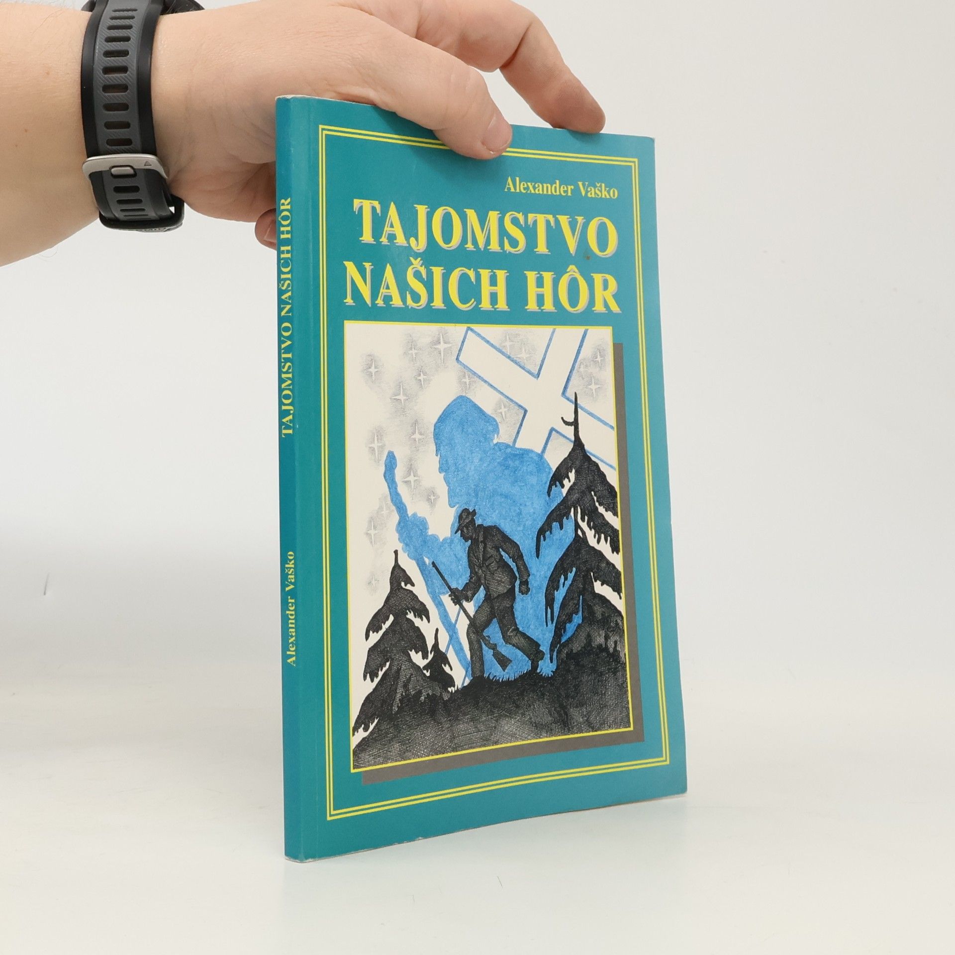 Alexander Vaško Tajomstvo našich hôr