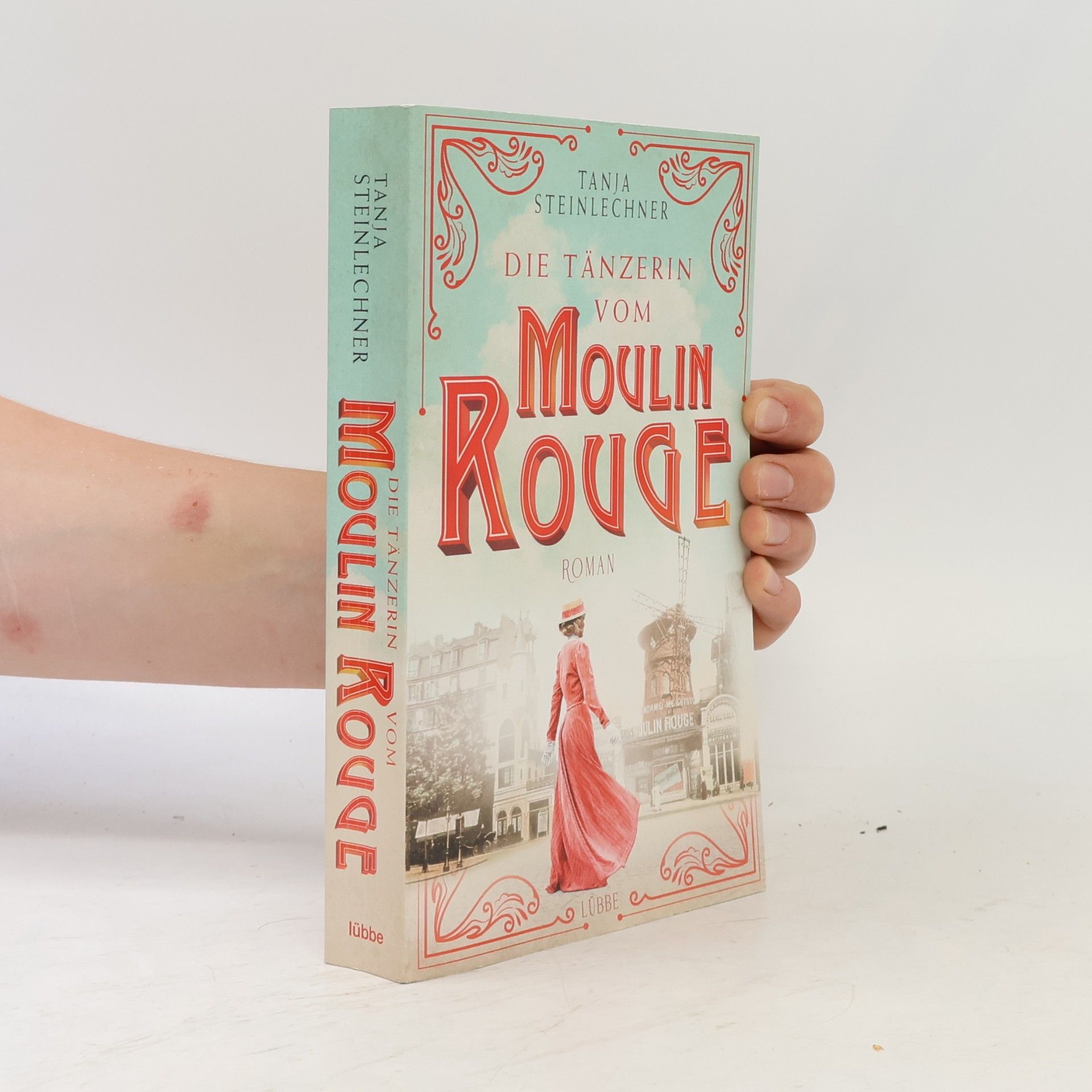Tanja Steinlechner Die Tänzerin vom Moulin Rouge