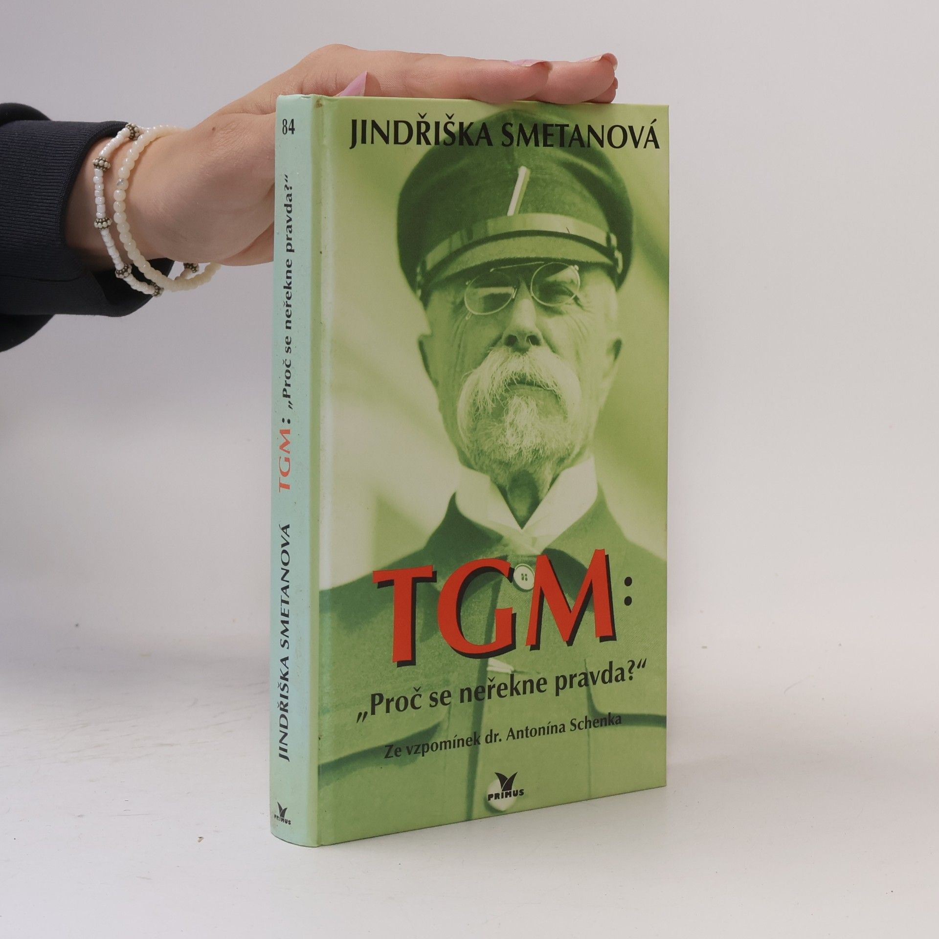 Antonín Schenk TGM: proč se neřekne pravda? Ze vzpomínek dr. Antonína Schenka