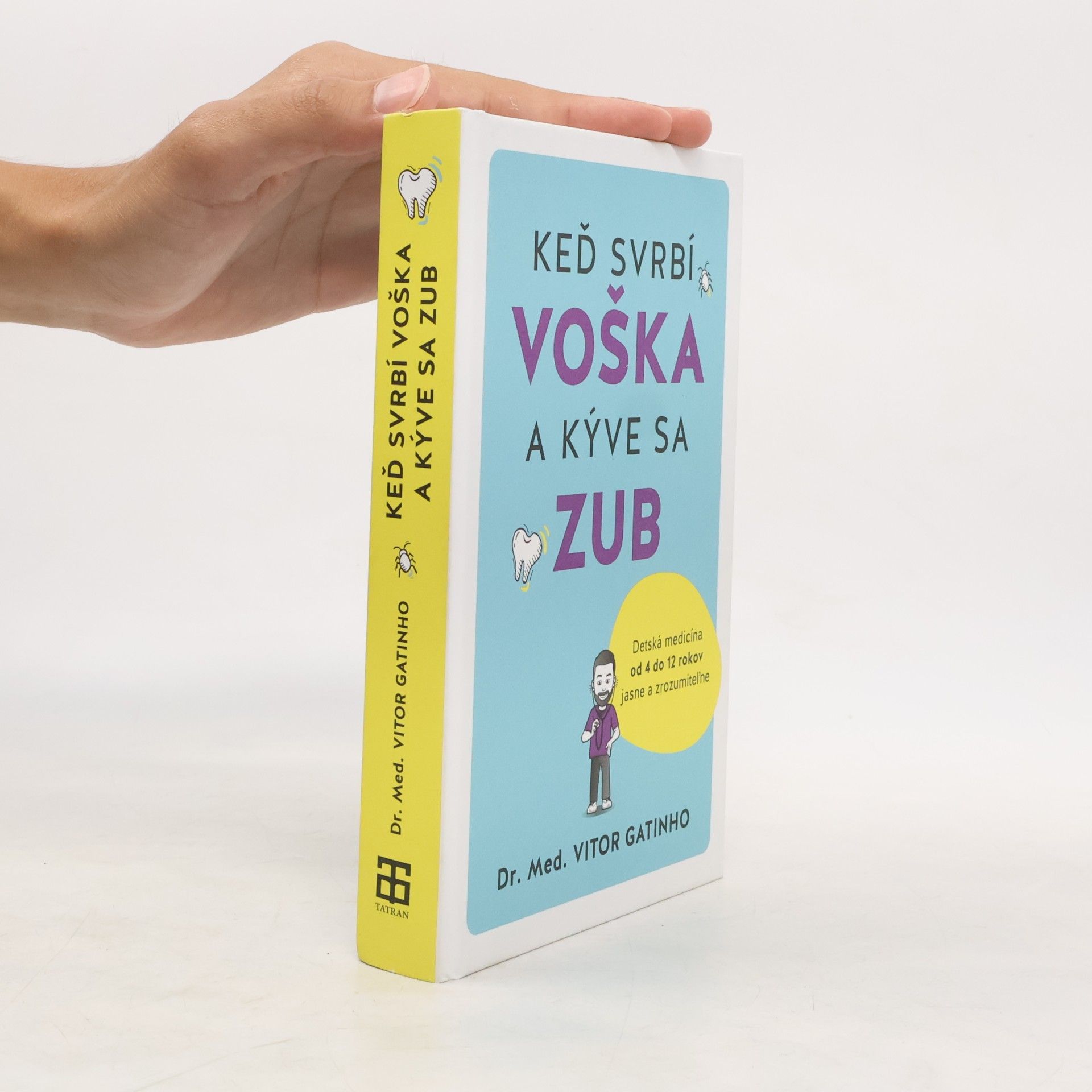 Ked svrbí voška a kýve sa zub