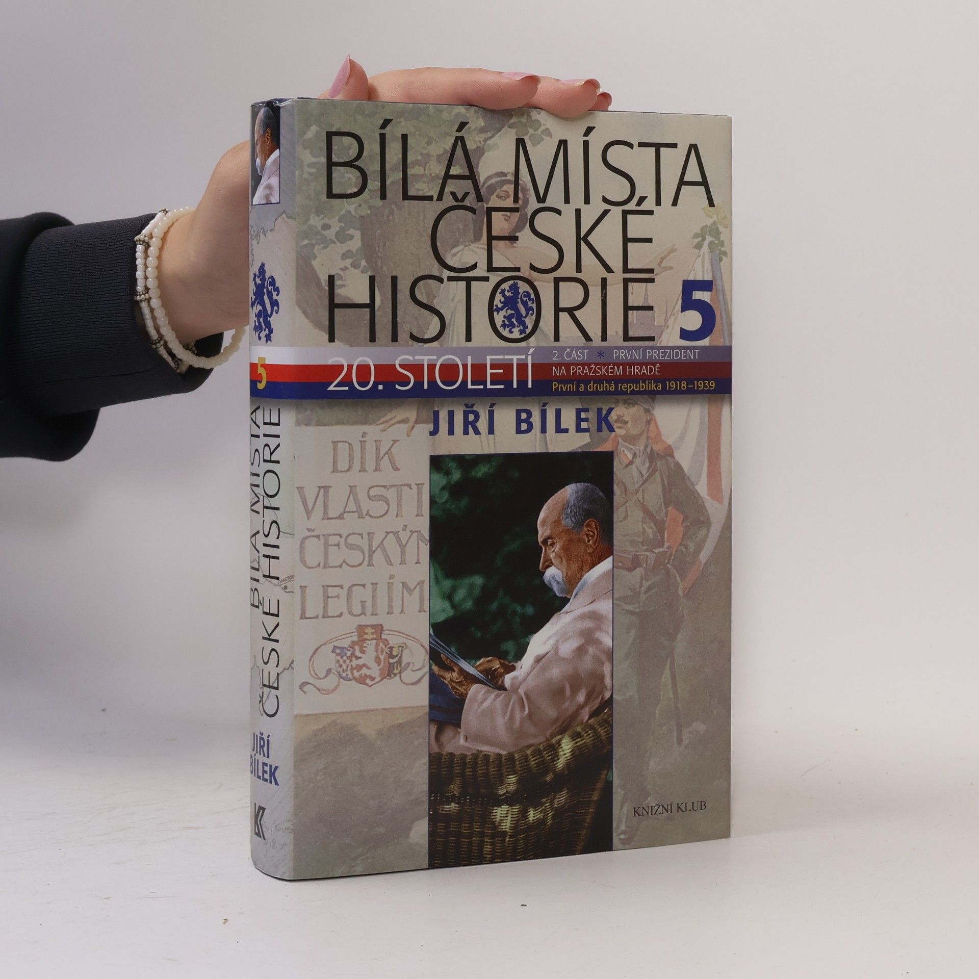 Jiří Bílek Bílá místa české historie. 5, 20. století. 2. část, První prezident na Pražském hradě, První a Druhá republika 1918-1939