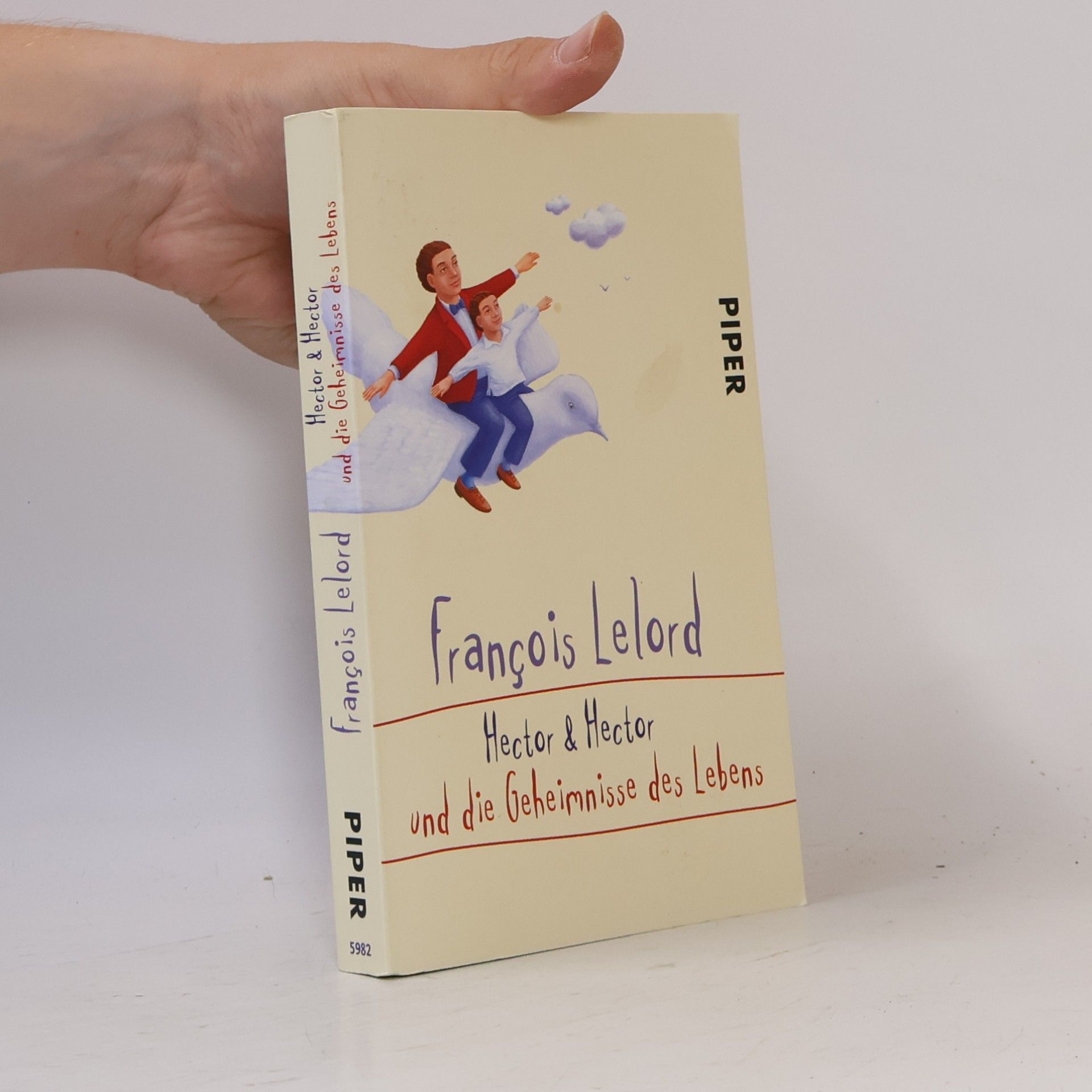 François Lelord Hector & Hector und die Geheimnisse des Lebens