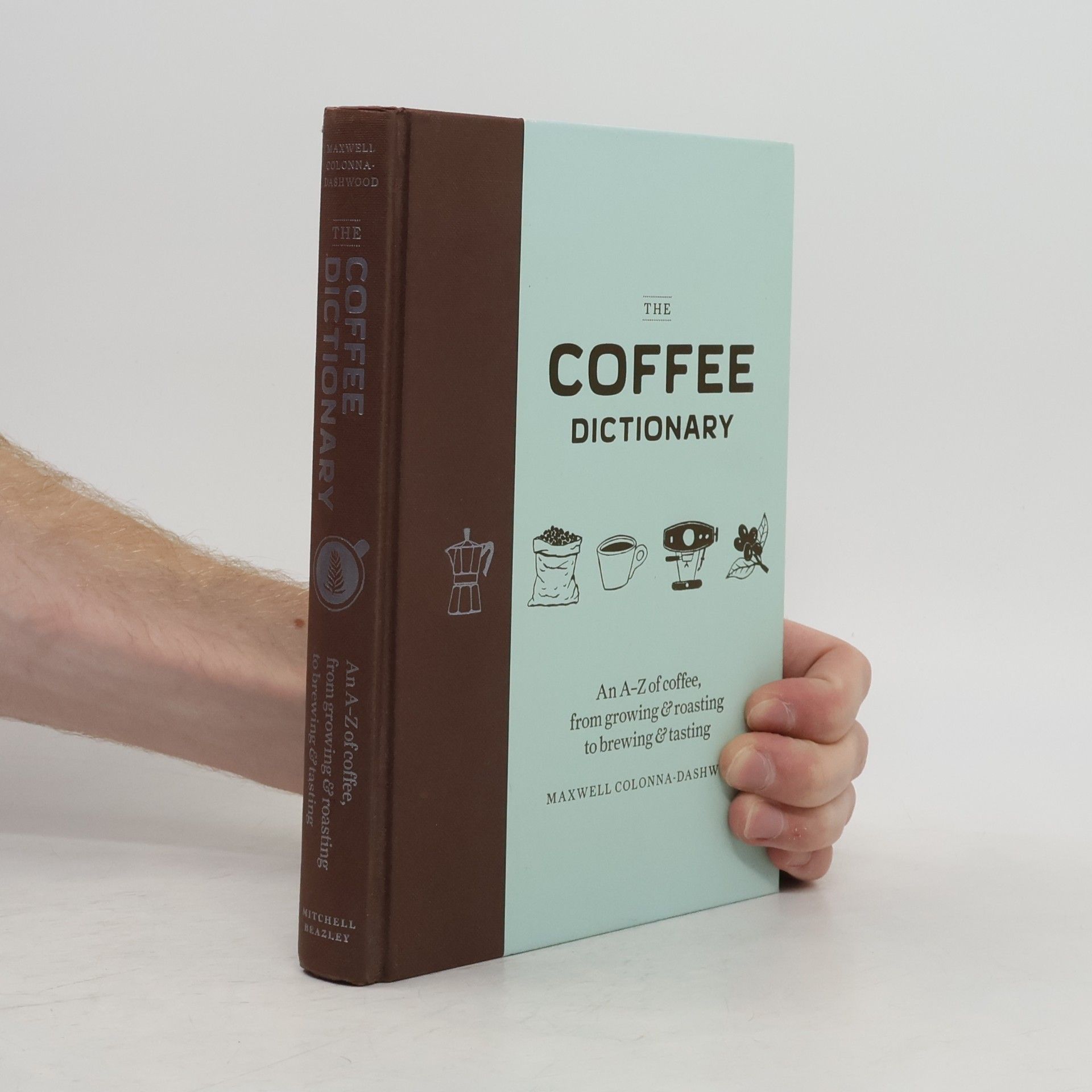 Tom Jay The coffee dictionary : an A-Z of coffee, from growing & roasting to brewing & tasting