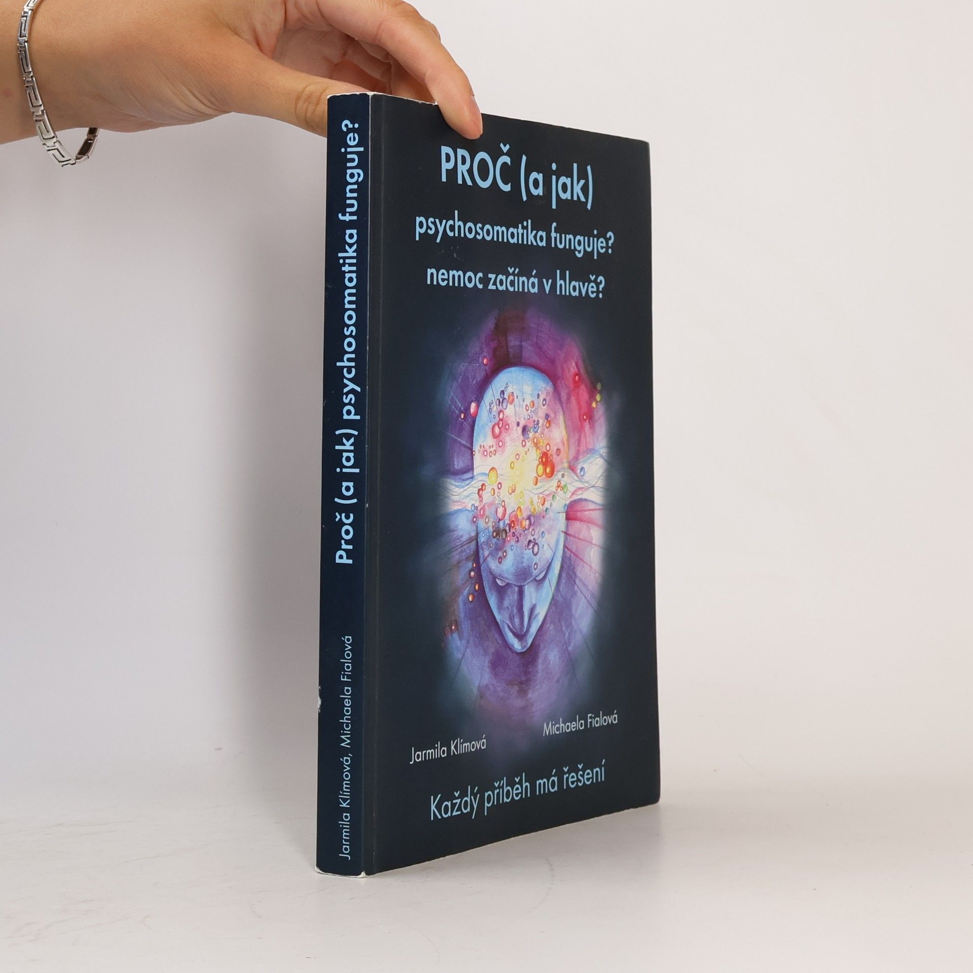 Jarmila Klímová Proč (a jak) psychosomatika funguje?