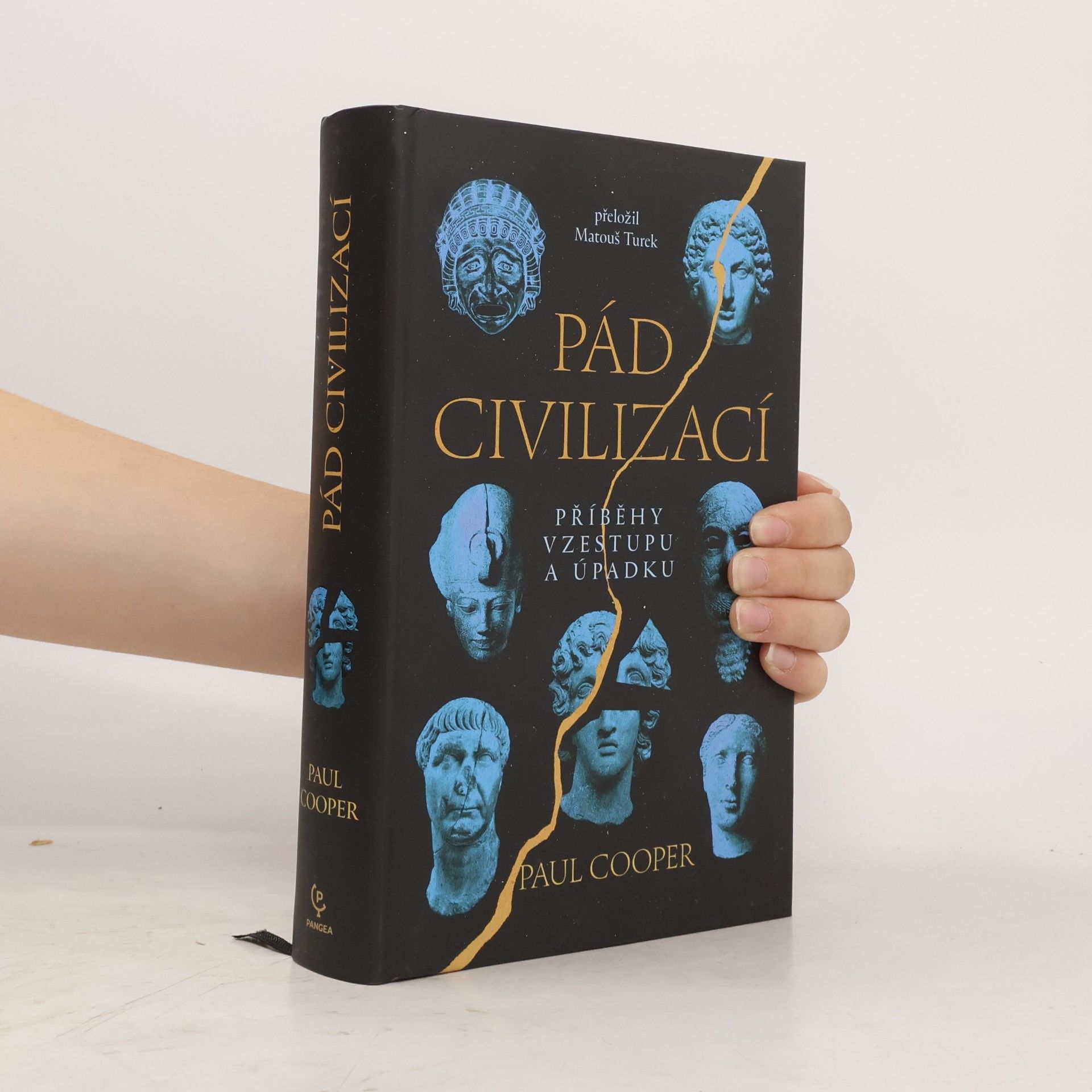 Paul Cooper Pád civilizací: Příběhy vzestupu a úpadku