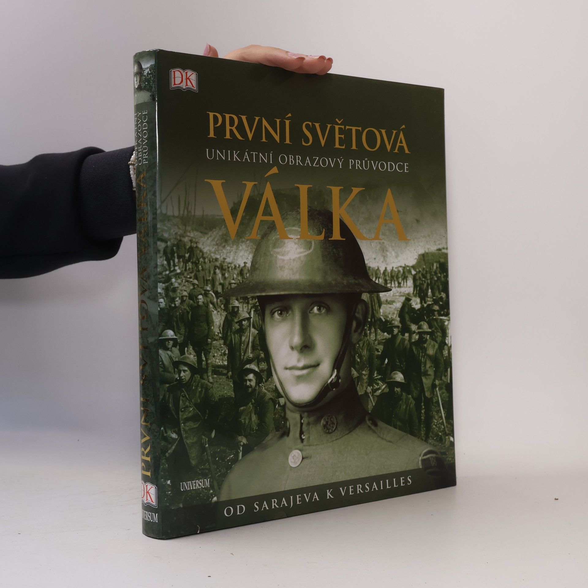 R. G. Grant První světová válka: Unikátní obrazový průvodce od Sarajeva k Versailles