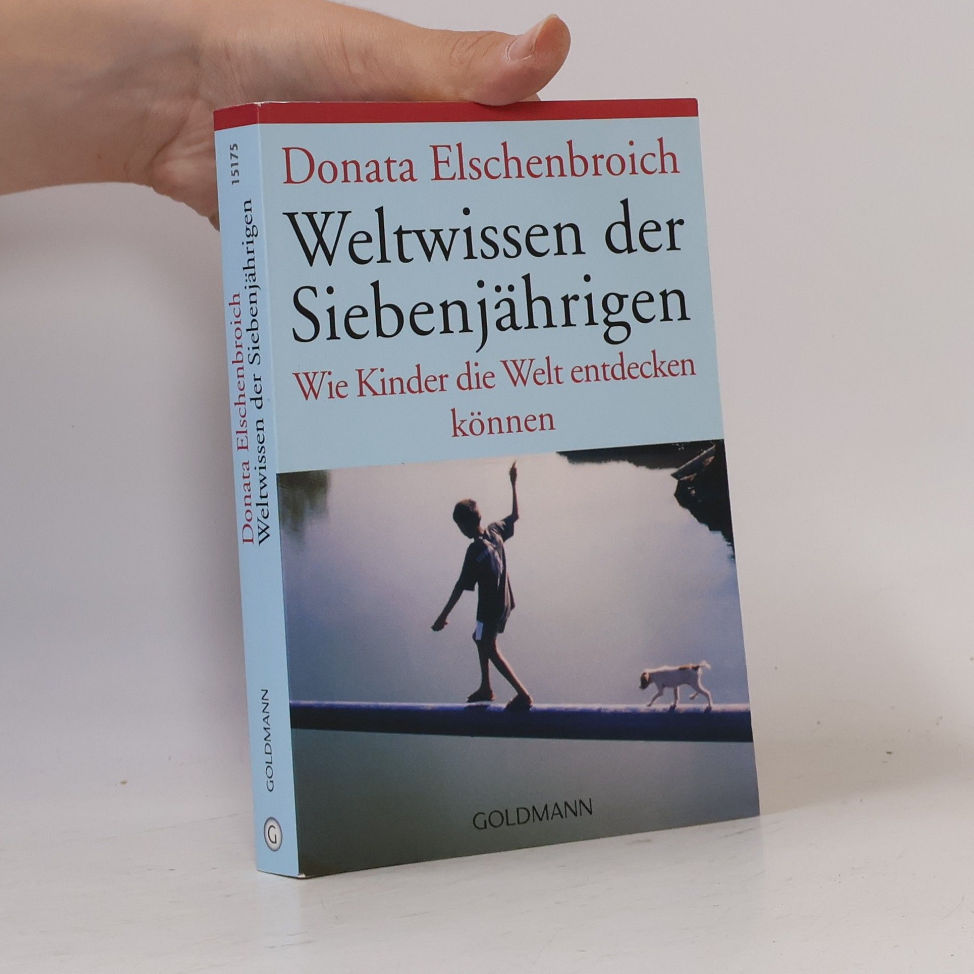 Donata Elschenbroich Weltwissen der Siebenjährigen : wie Kinder die Welt entdecken können