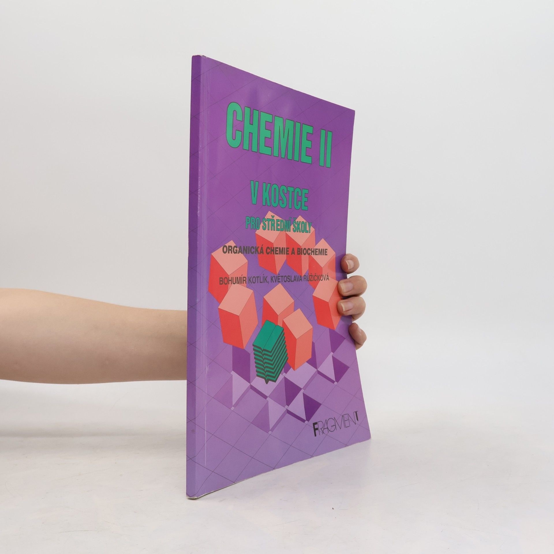 Bohumír Kotlík Chemie v kostce II : organická chemie a biochemie