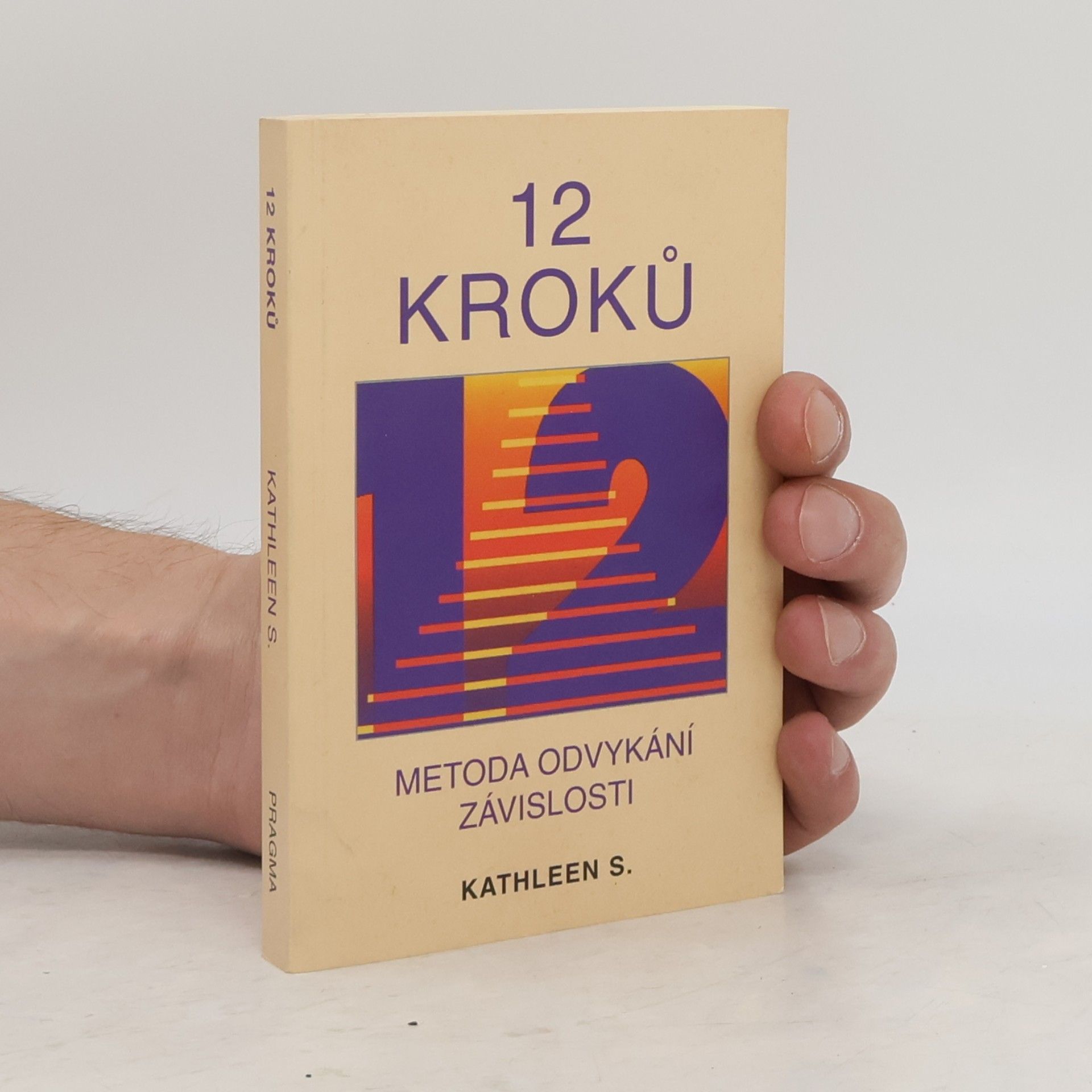 Kathleen S. 12 kroků : metoda odvykání závislosti