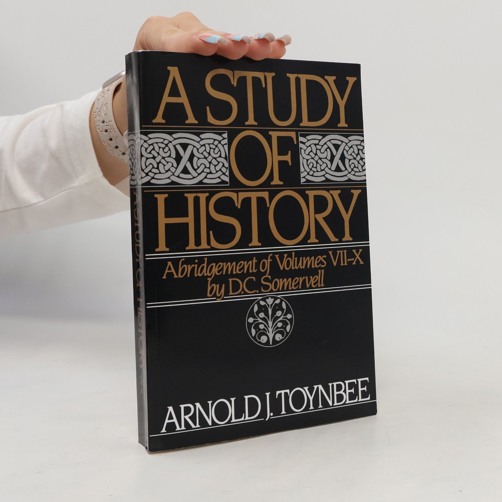 D. C. David Churchill Somervell A Study of history. Abridgement of volumes VII-X by D.C. Somervell