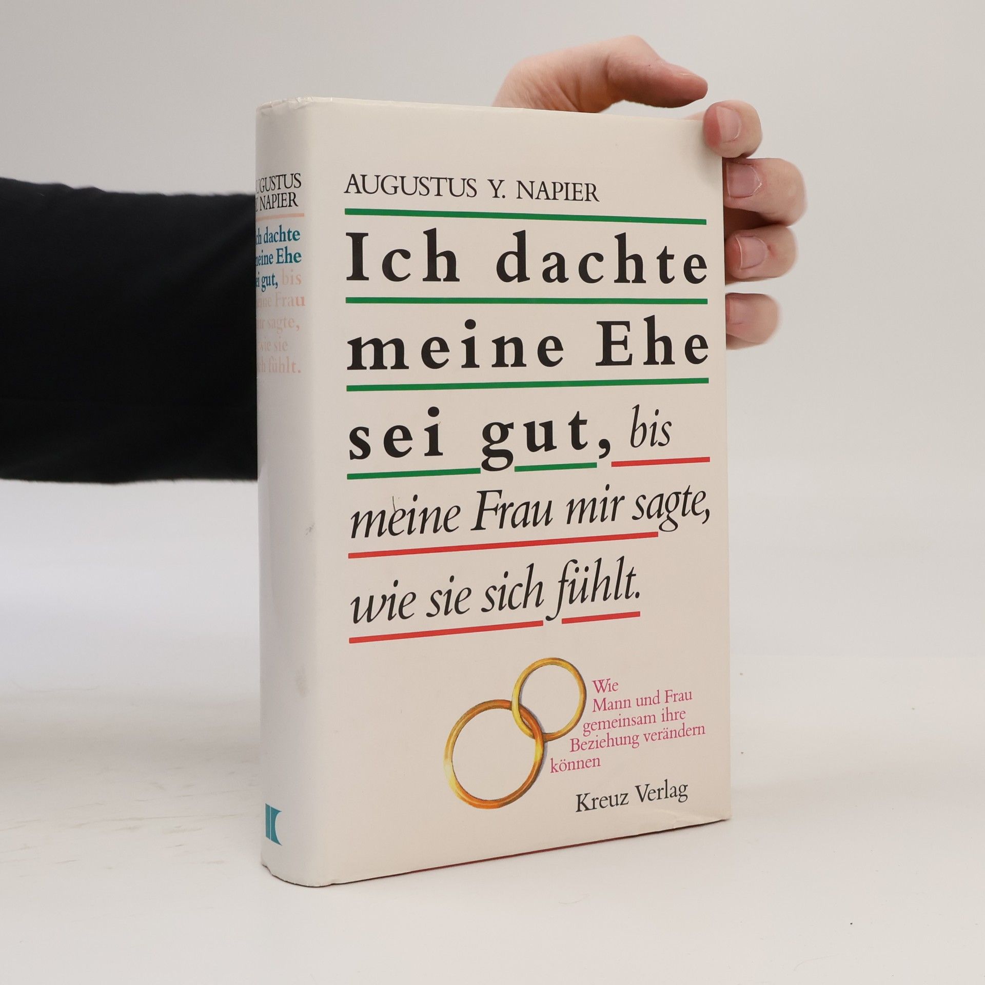 Augustus Napier Ich dachte, meine Ehe sei gut, bis mir meine Frau sagte, wie sie sich fühlt