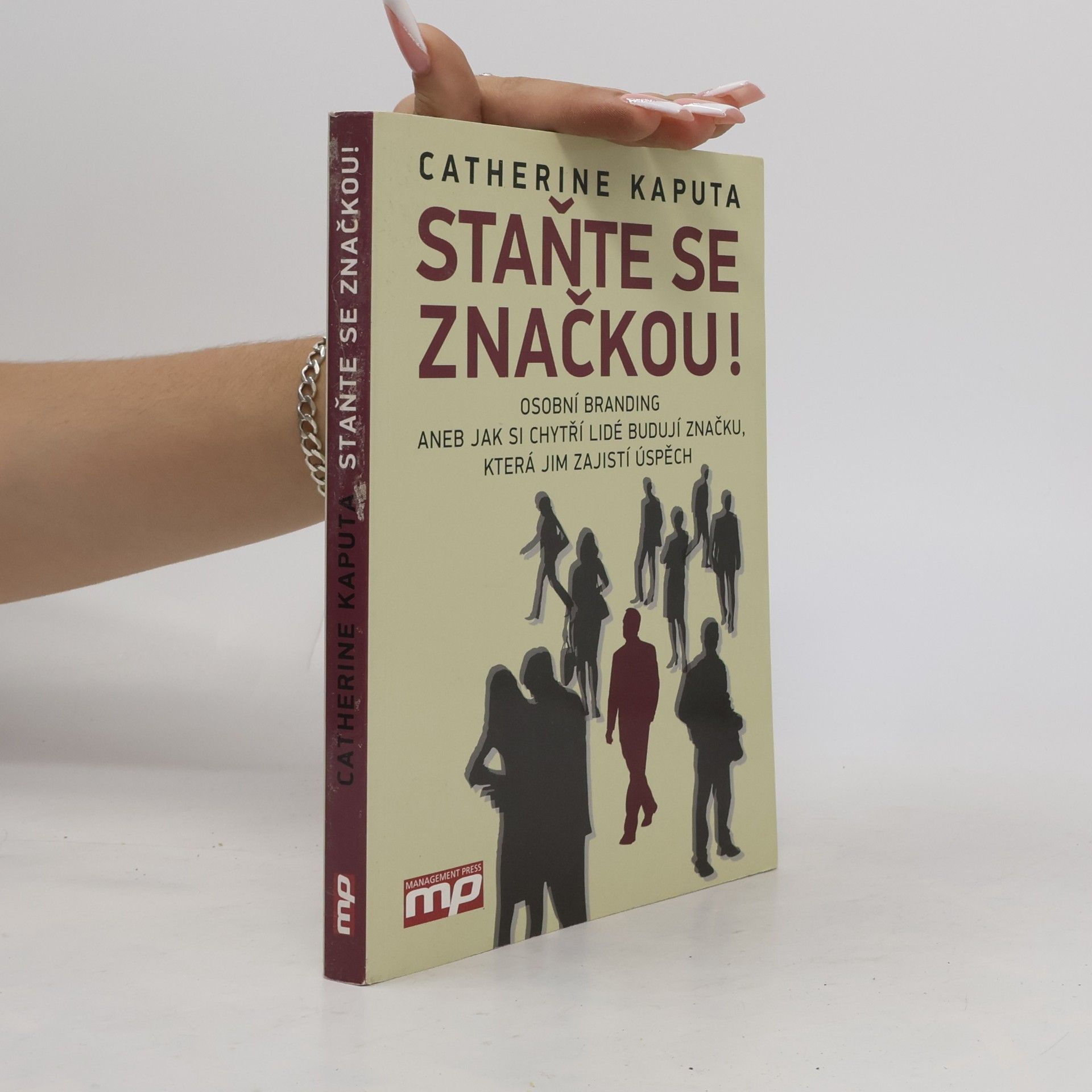 Staňte se značkou! : osobní branding, aneb, jak si chytří lidé budují značku, která jim zajistí úspěch