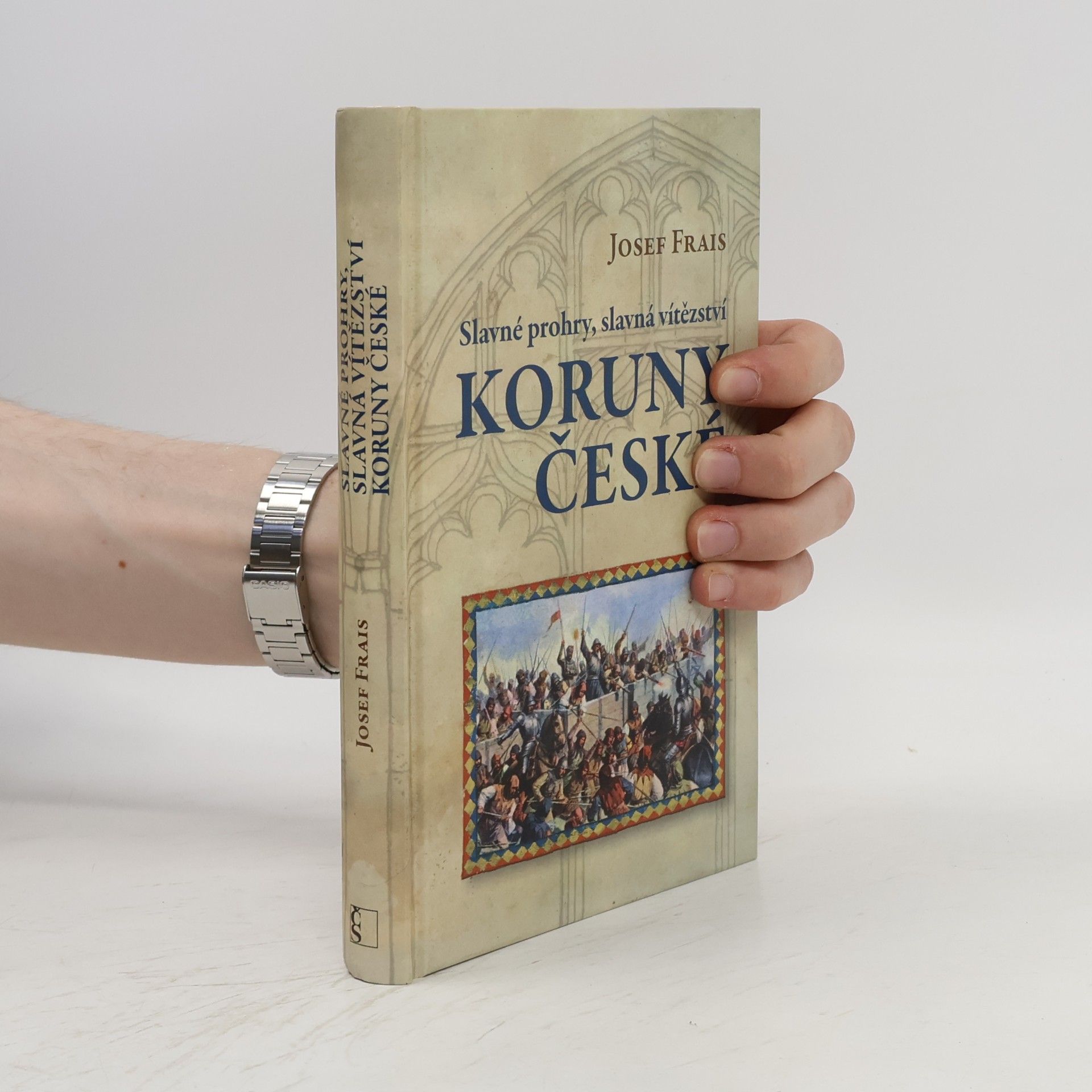 Josef Frais Slavné prohry, slavná vítězství Koruny české