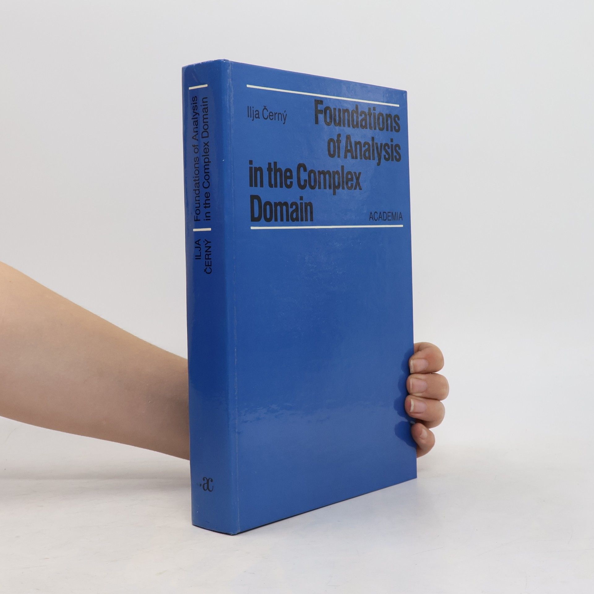 Ilja Černý Foundations of Analysis in the Complex Domain