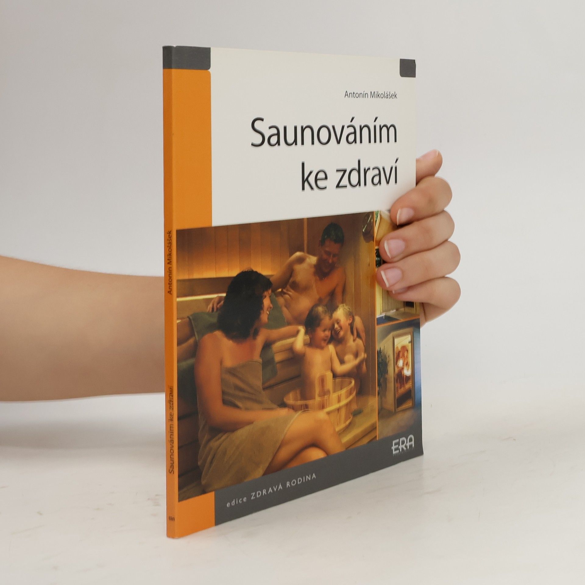Antonín Mikolášek Saunováním ke zdraví