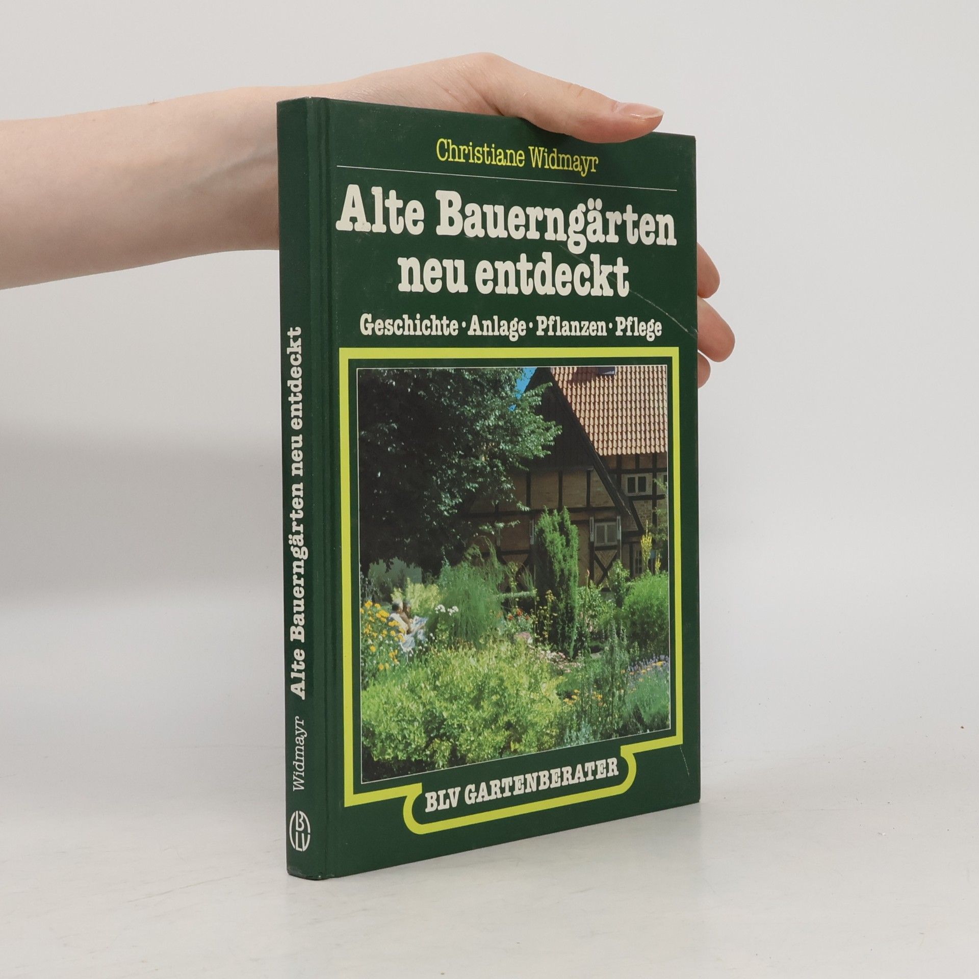 Christiane Widmayr Alte Bauerngärten neu entdeckt