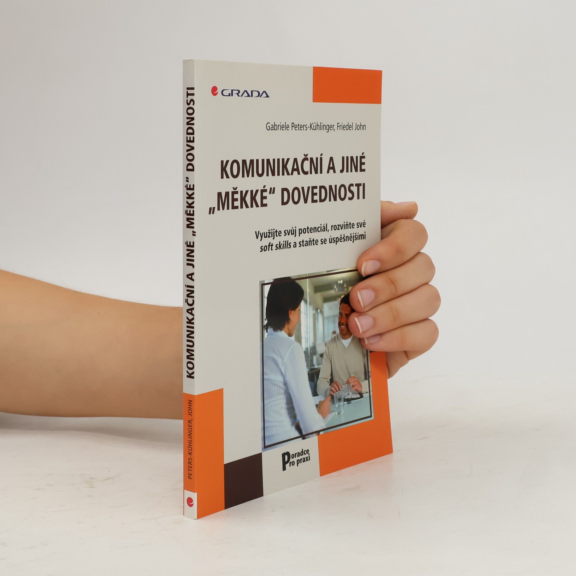 Gabriele PetersKühlinger Komunikační a jiné "měkké" dovednosti. Využijte svůj potenciál, rozviňte své soft skills a staňte se úspěšnějšími