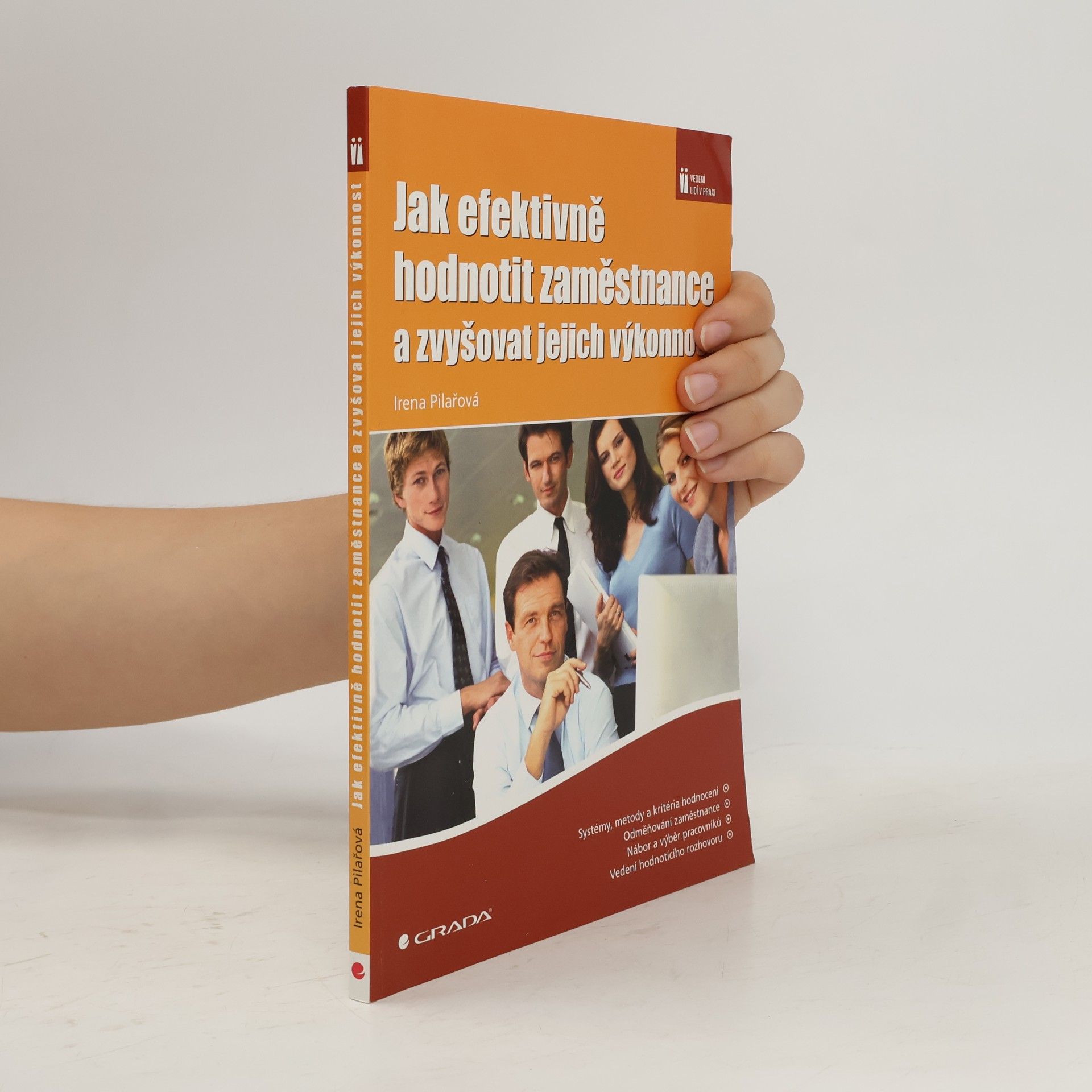 Irena Pilařová Jak efektivně hodnotit zaměstnance a zvyšovat jejich výkonnost
