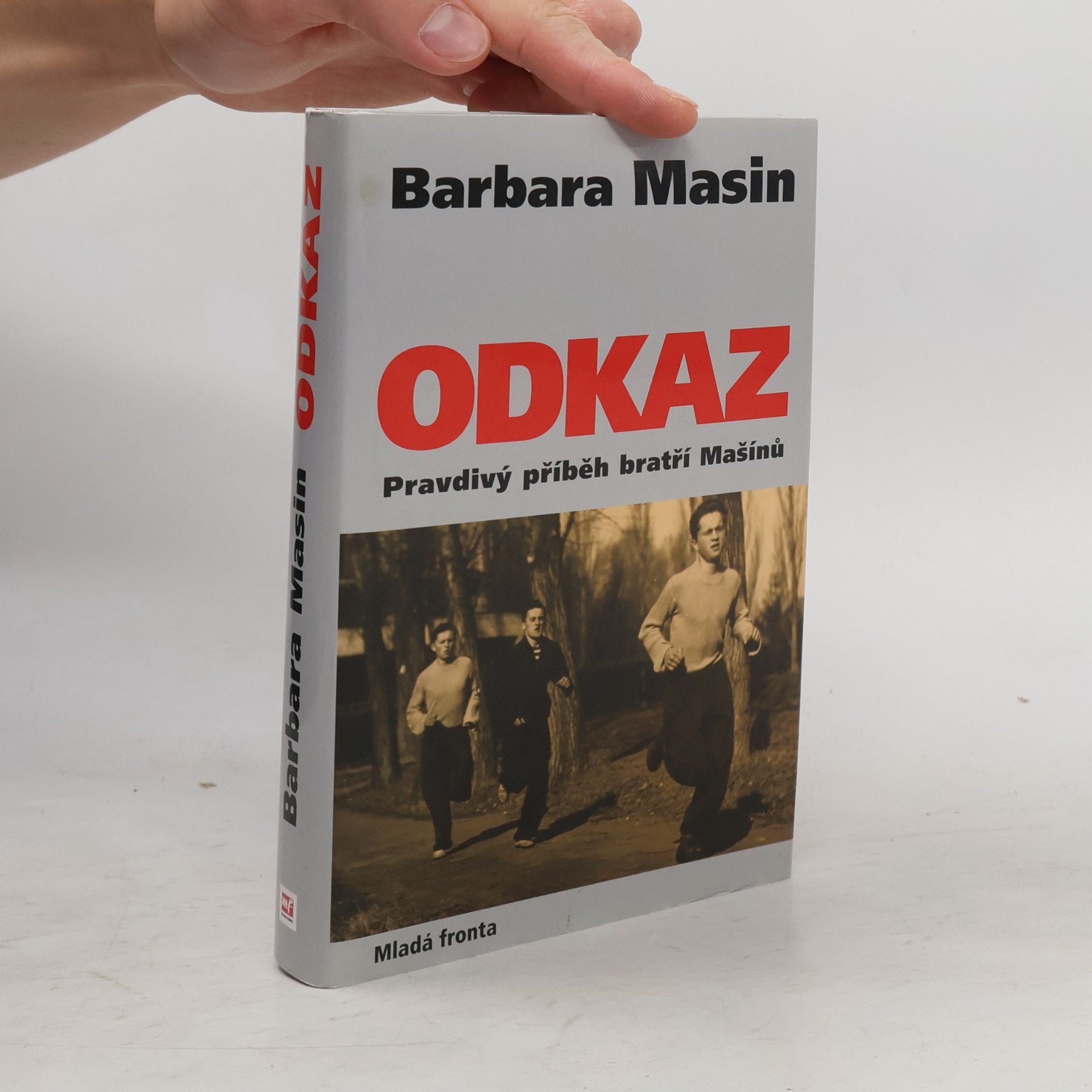 Barbara Masin Odkaz. Pravdivý příběh bratří Mašínů