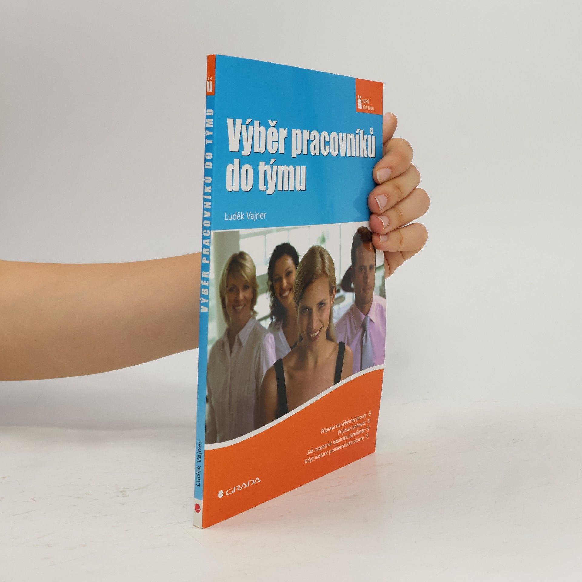 Luděk Vajner Výběr pracovníků do týmu
