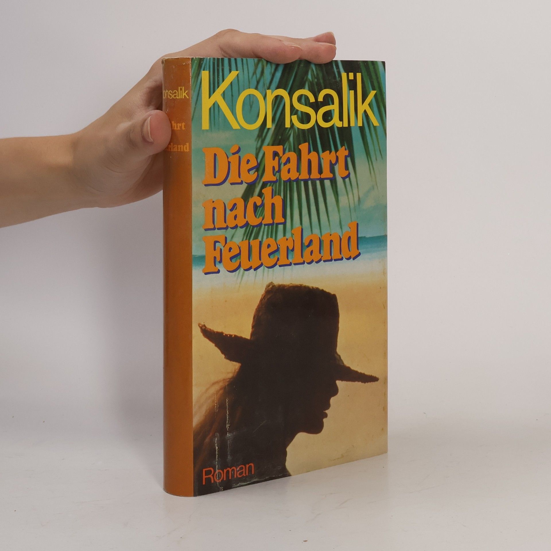 Heinz Günther Konsalik Die Fahrt nach Feuerland