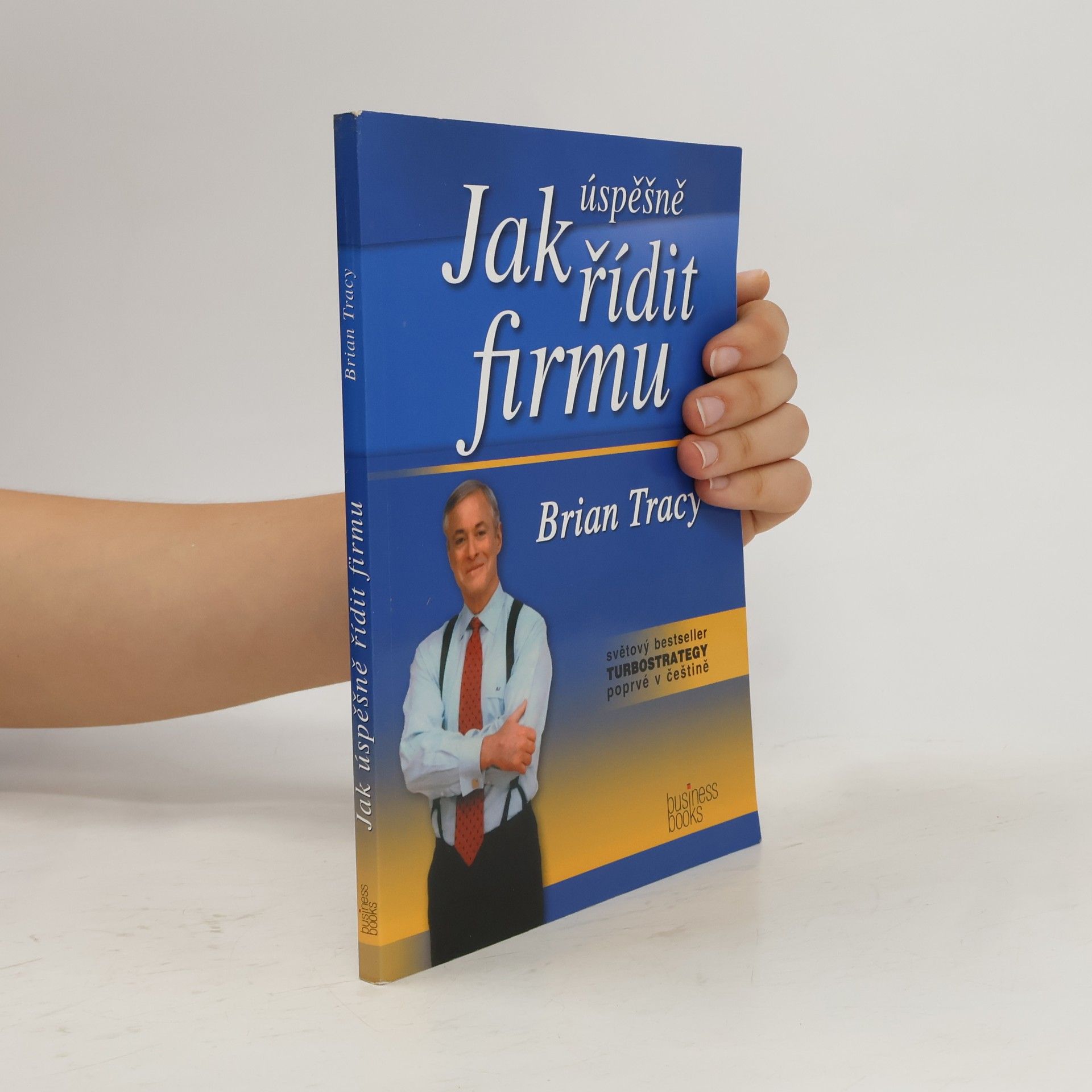 Brian Tracy Jak úspěšně řídit firmu. Turbostrategie