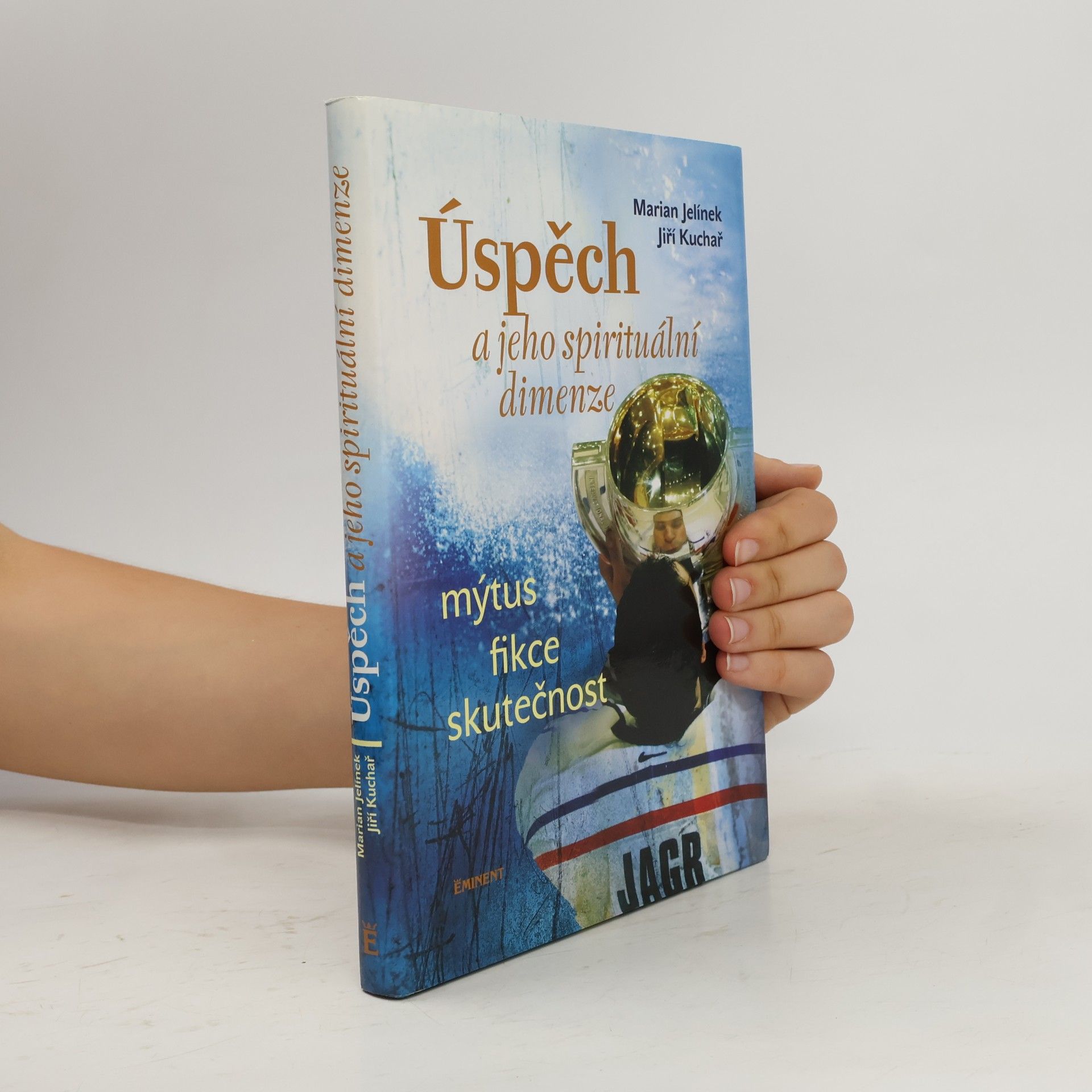 Úspěch a jeho spirituální dimenze: Mýtus, fikce, skutečnost