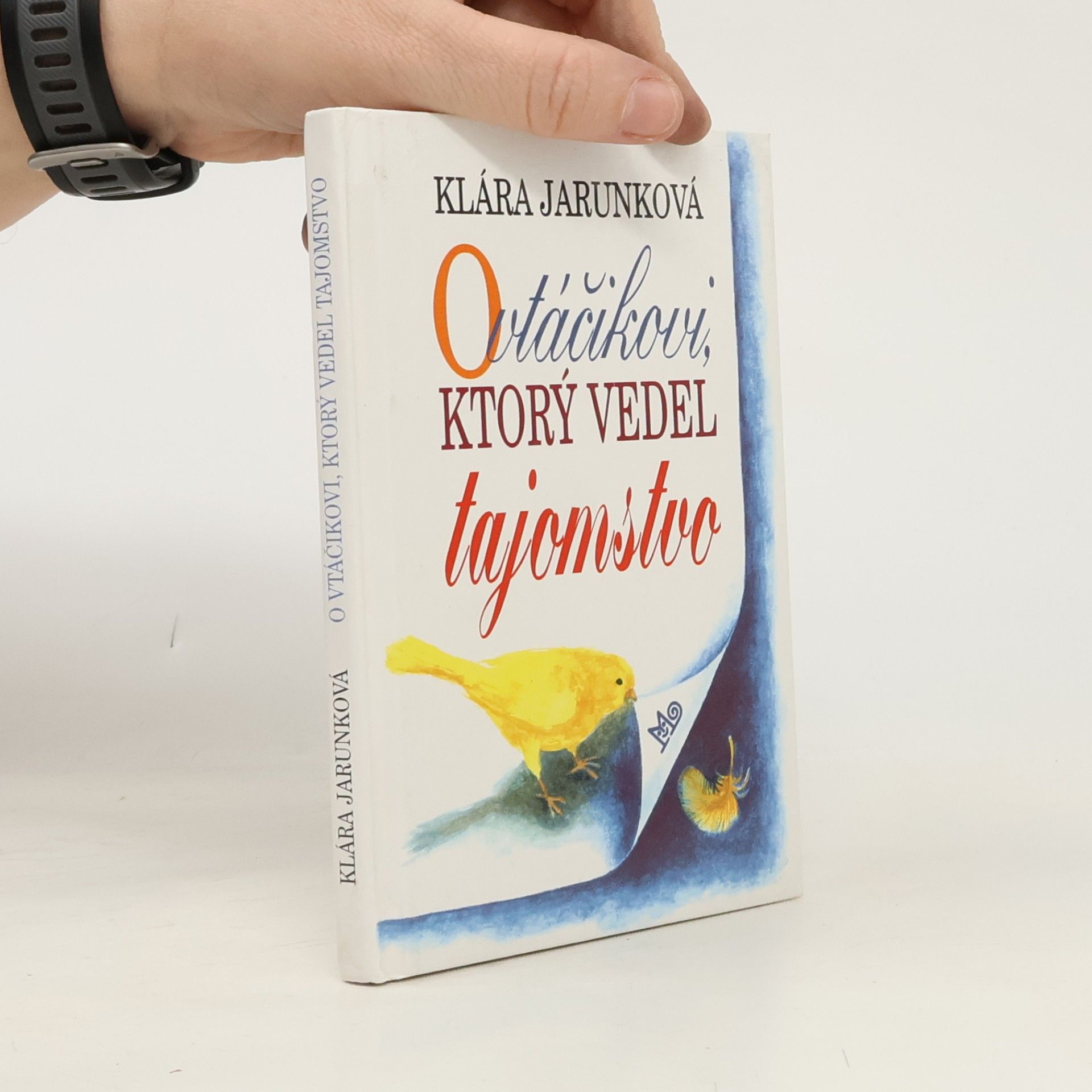 Klára Jarunková O vtáčikovi, ktorý vedel tajomstvo