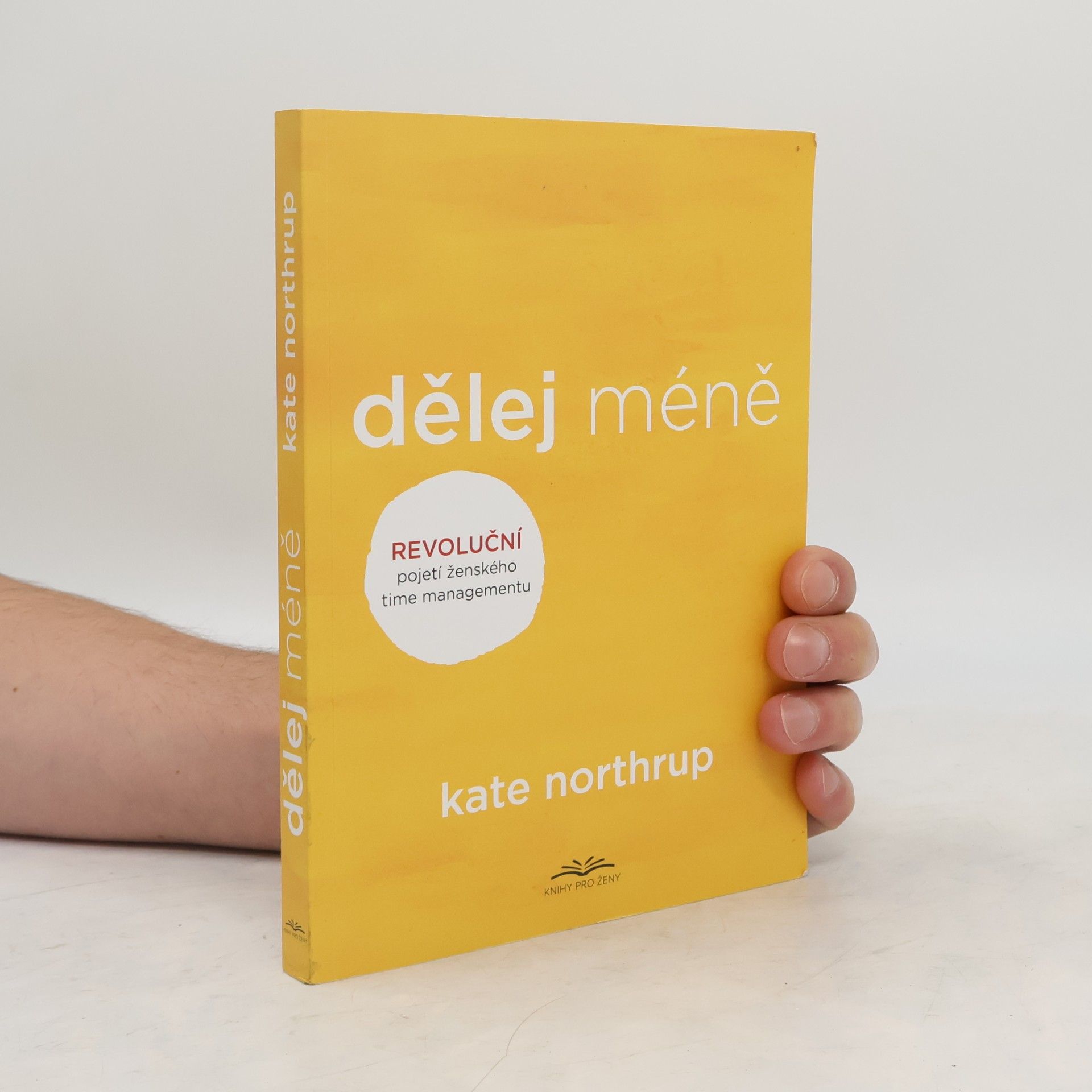 Kate Northrup Dělej méně