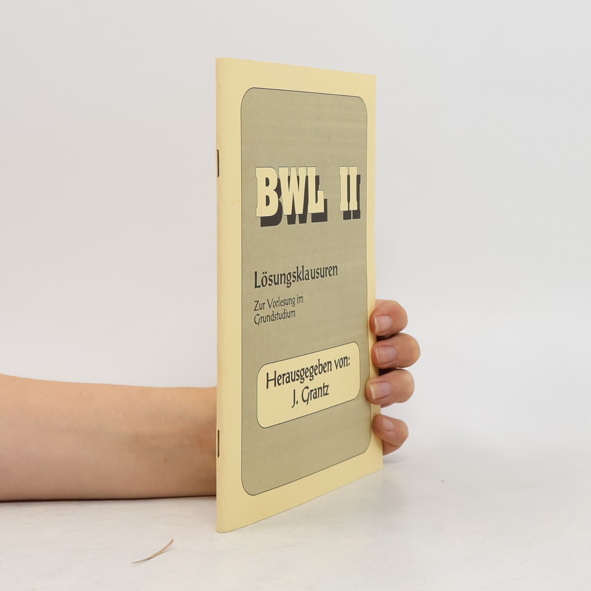 J. Grantz BLW II. Lösungsklausuren