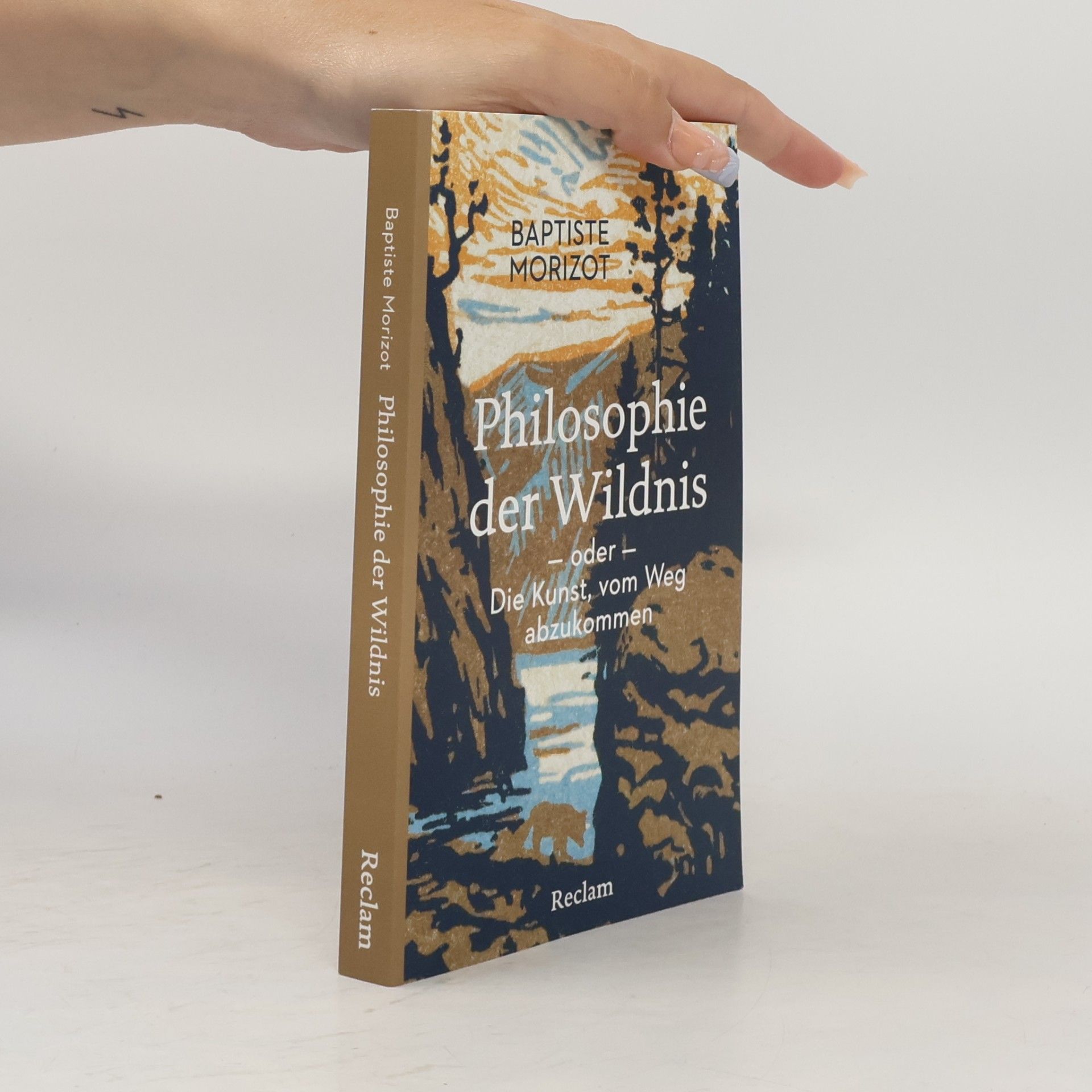 Baptiste Morizot Philosophie der Wildnis oder Die Kunst, vom Weg abzukommen