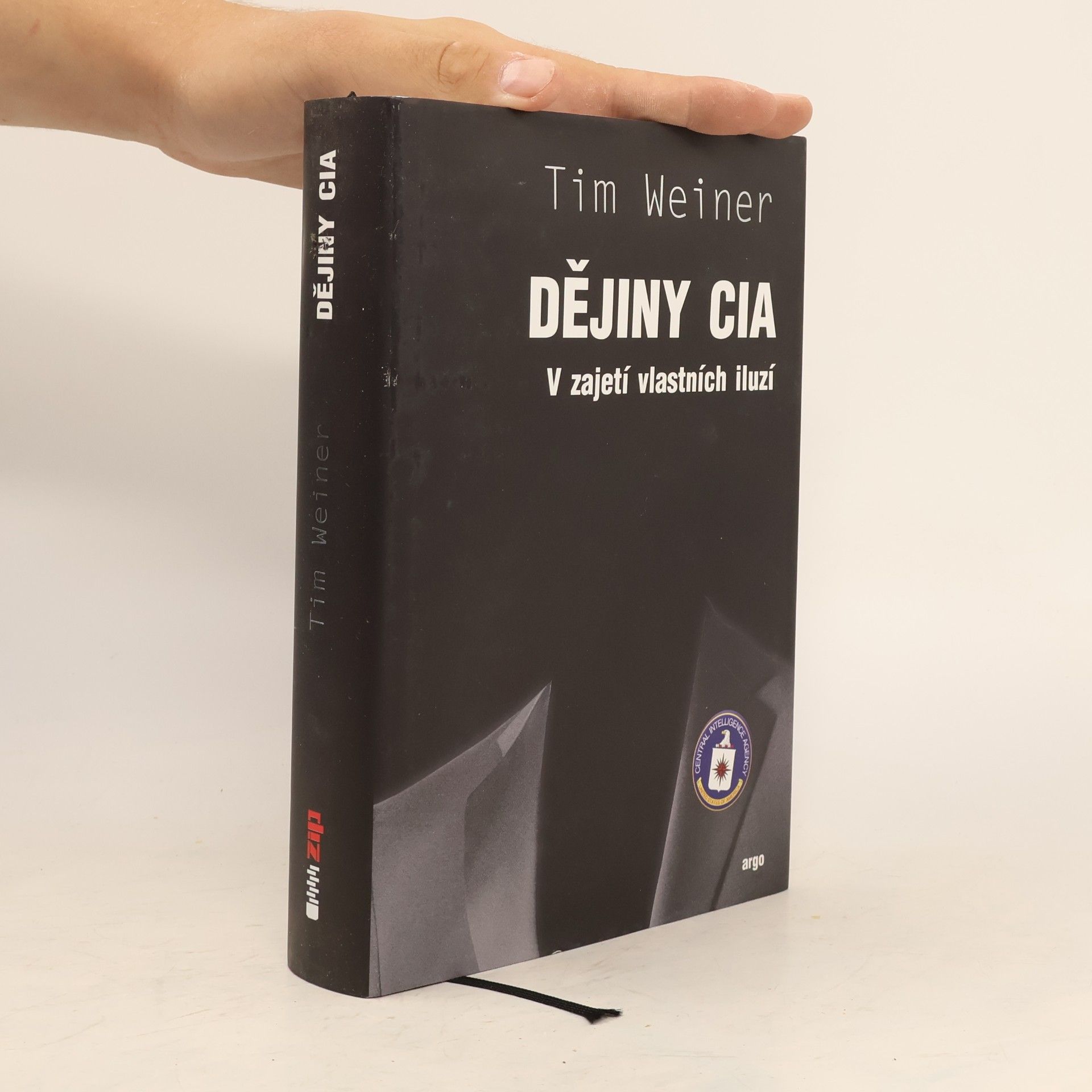 Tim Weiner Dějiny CIA: V zajetí vlastních iluzí