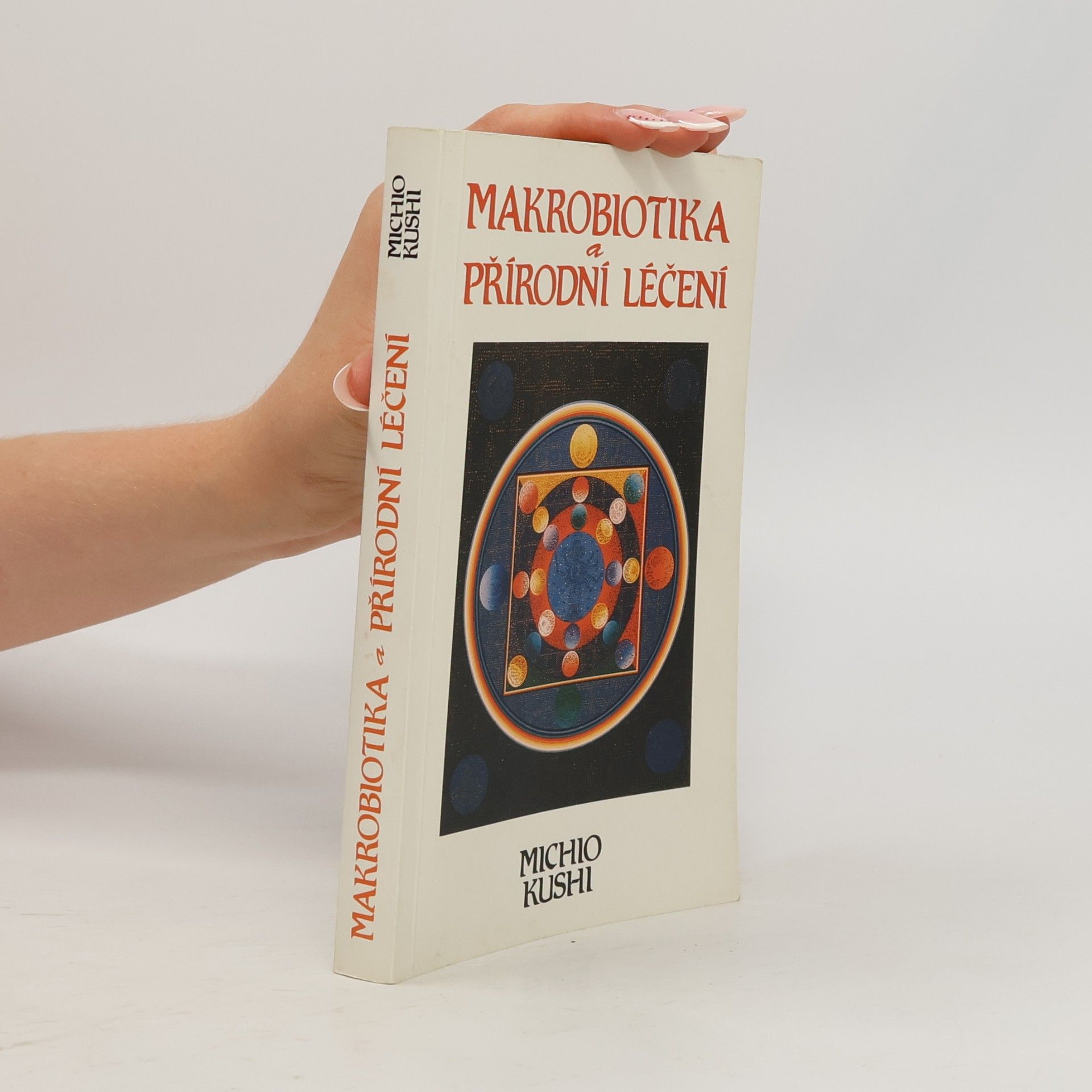 Michio Kushi Makrobiotika a přírodní léčení