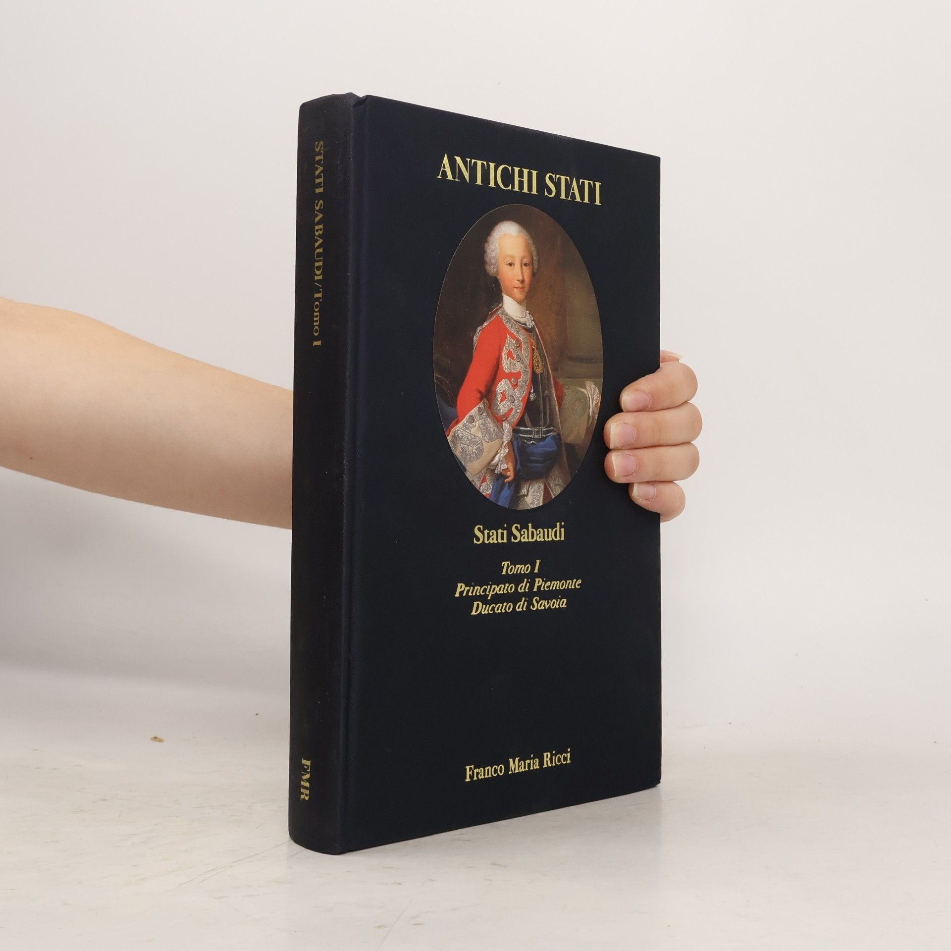 Antichi Stati: Stati Sabaudi. Tomo I