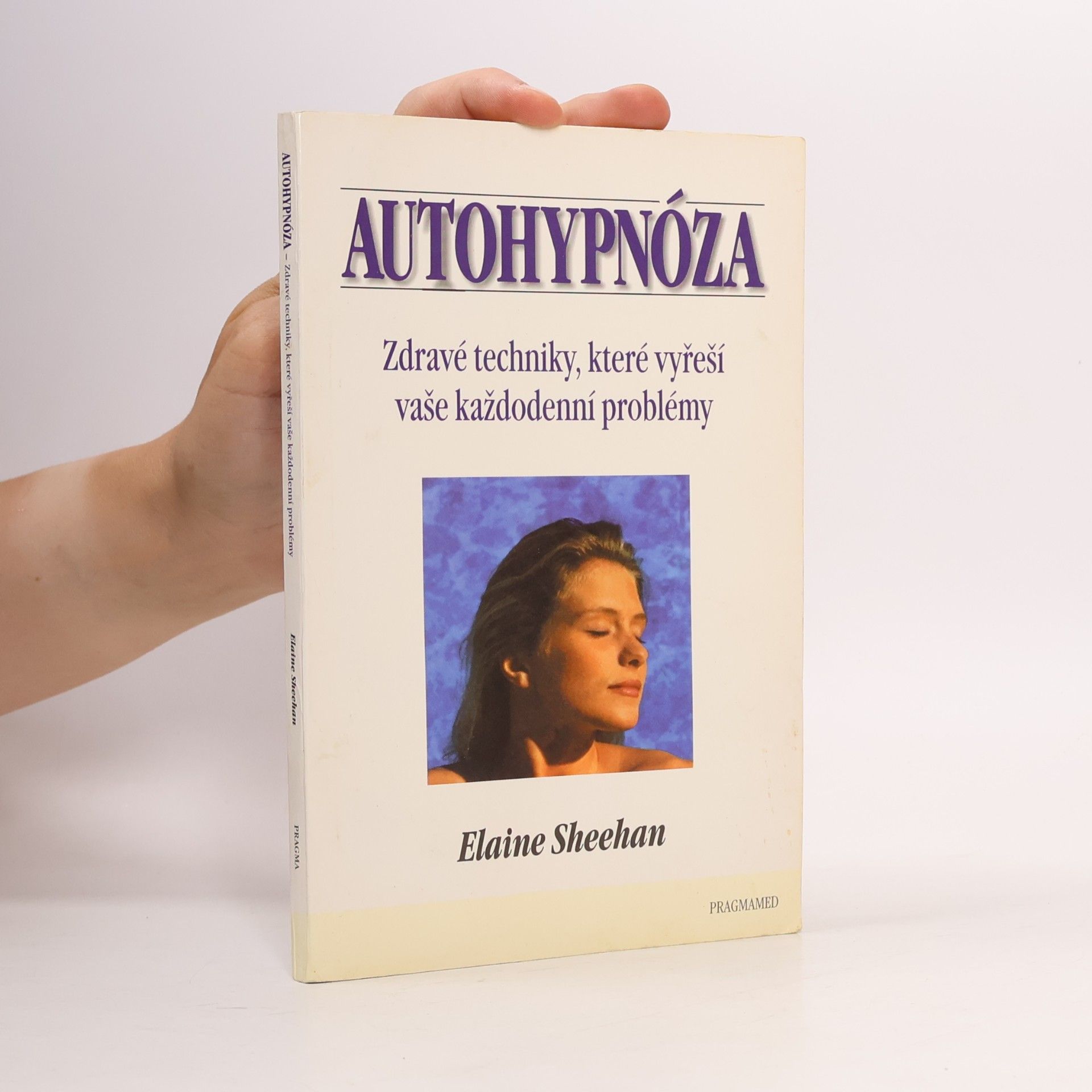 Elaine Sheehan Autohypnóza - Zdravé techniky, které vyřeší vaše každodenní problémy