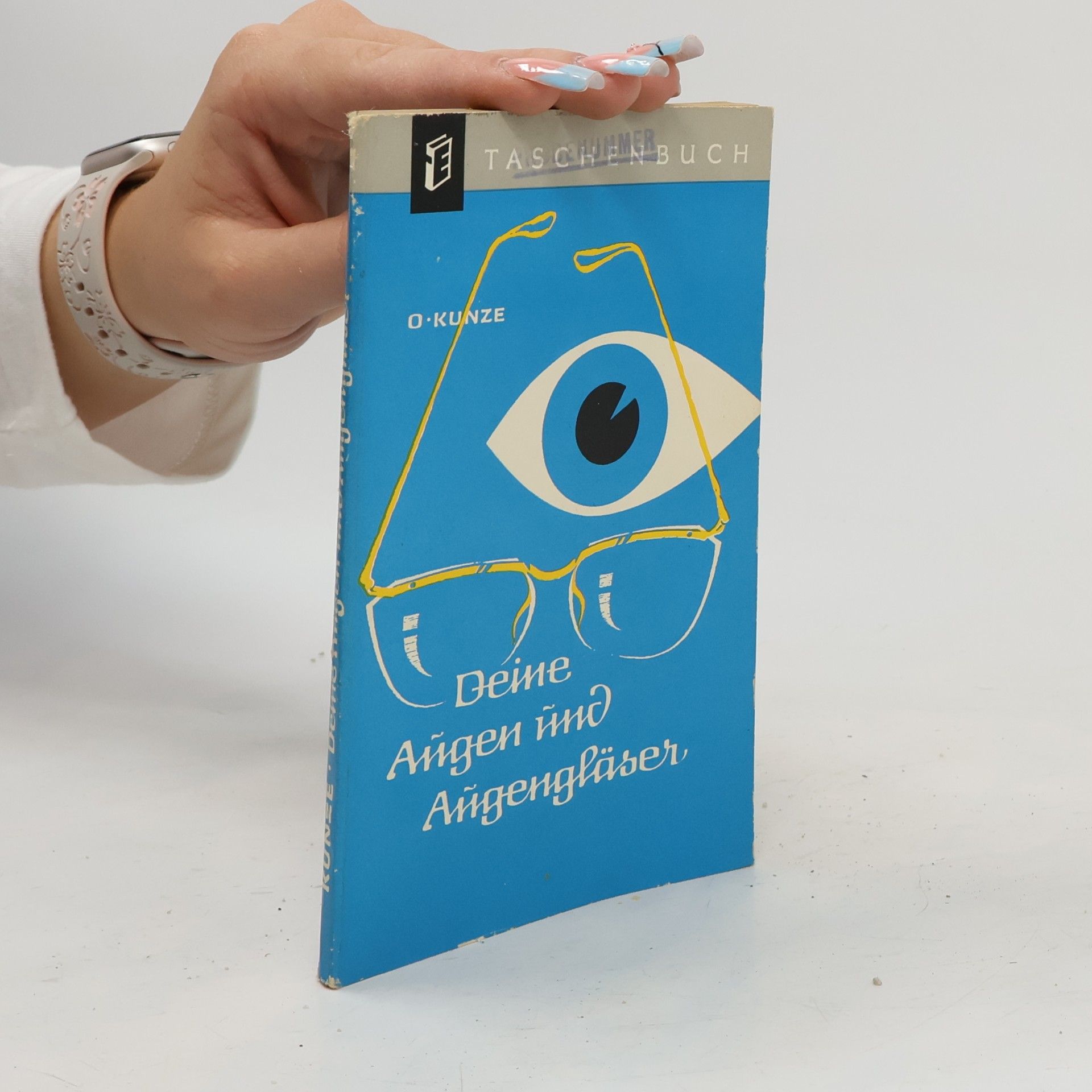 O. Kunze Deine Augen und Augengläser