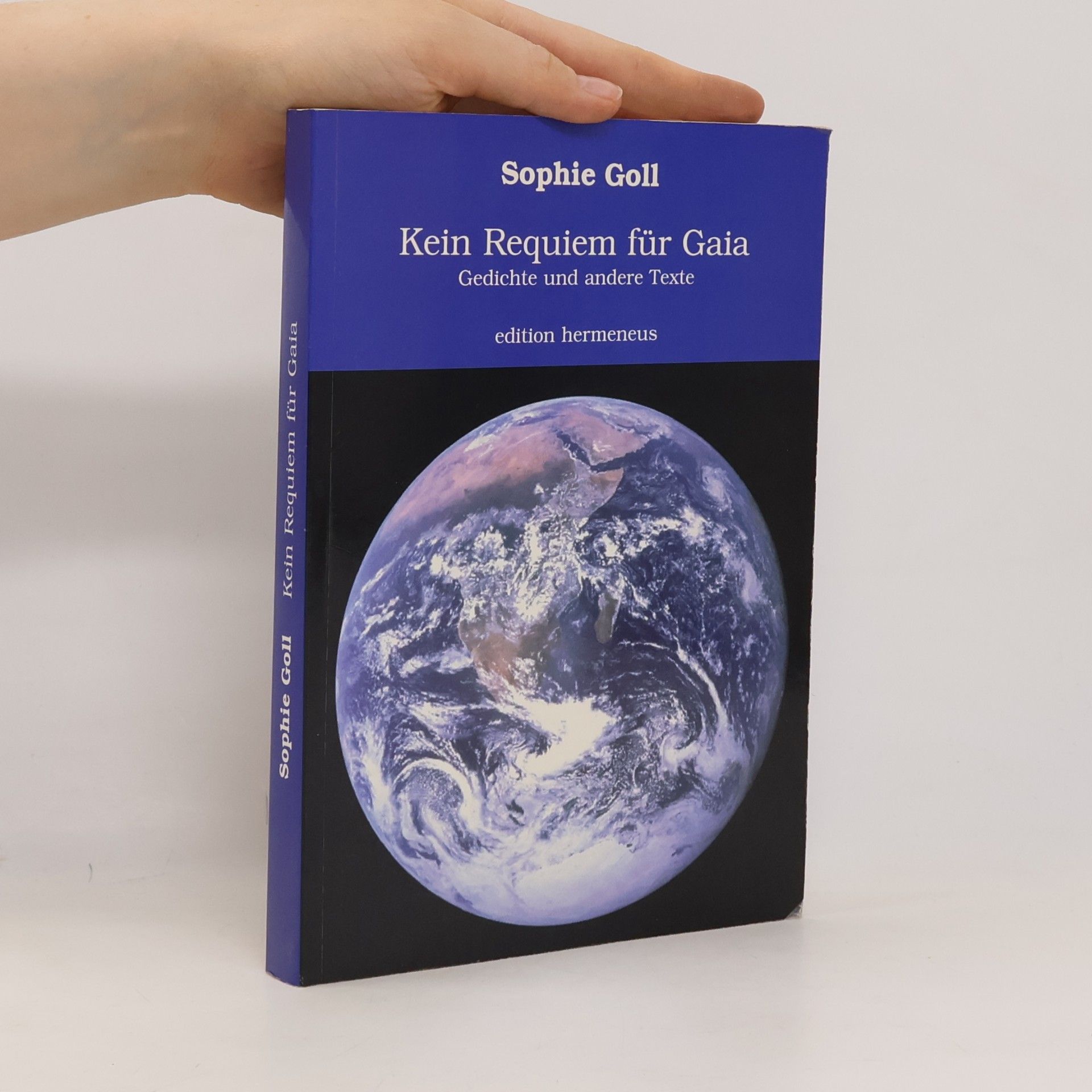 Sophie Goll Kein Requiem für Gaia: Gedichte und andere Texte