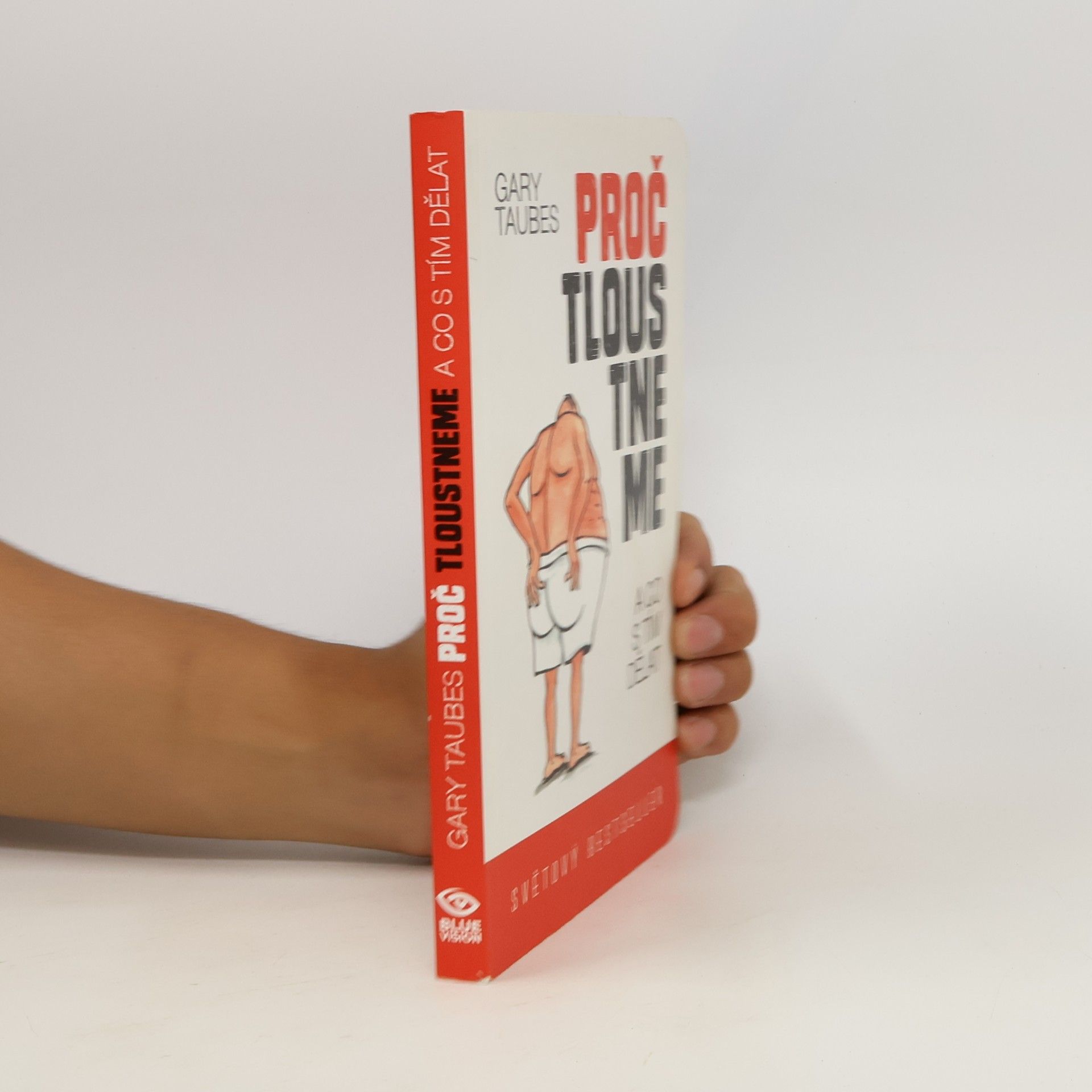 Gary Taubes Proč tloustneme : a co s tím dělat