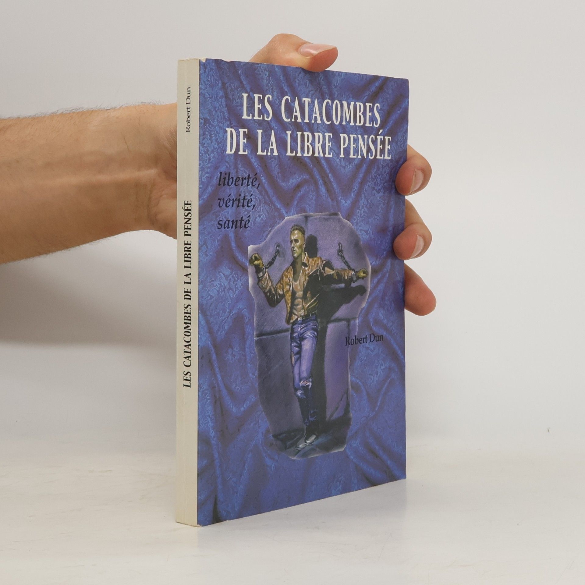 Robert Dun Les Catacombes de la Libre Pensée