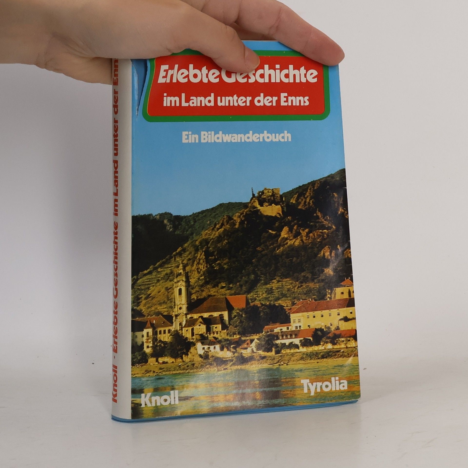 Helmfried Knoll Erlebte Geschichte im Land unter der Enns
