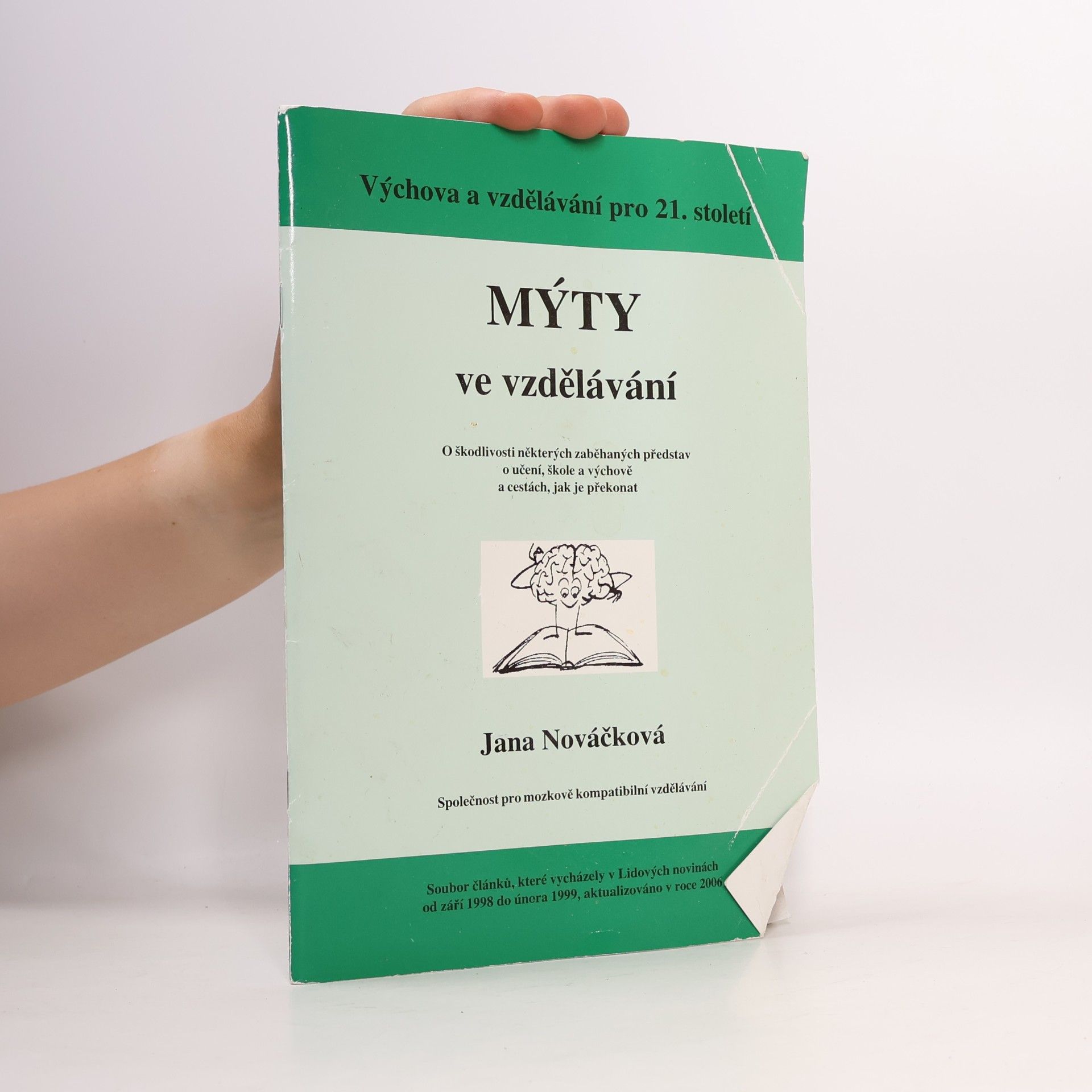 Jana Nováčková Mýty ve vzdělávání. Výchova a vzdělávání pro 21. století