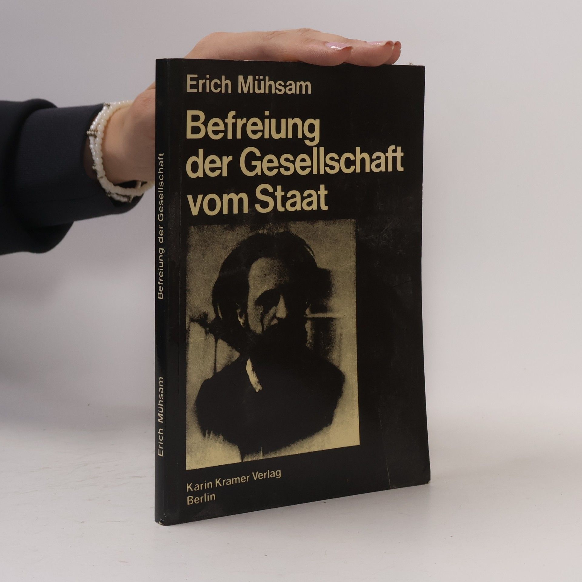 Erich Mühsam Befreiung der Gesellschaft vom Staat