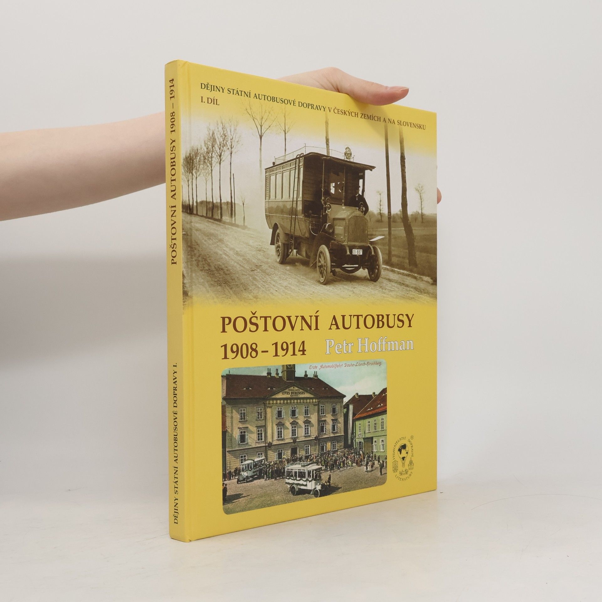 Petr Hoffman Dějiny státní autobusové dopravy v Českých zemích a na Slovensku: Poštovní autobusy 1908 – 1914 1. díl