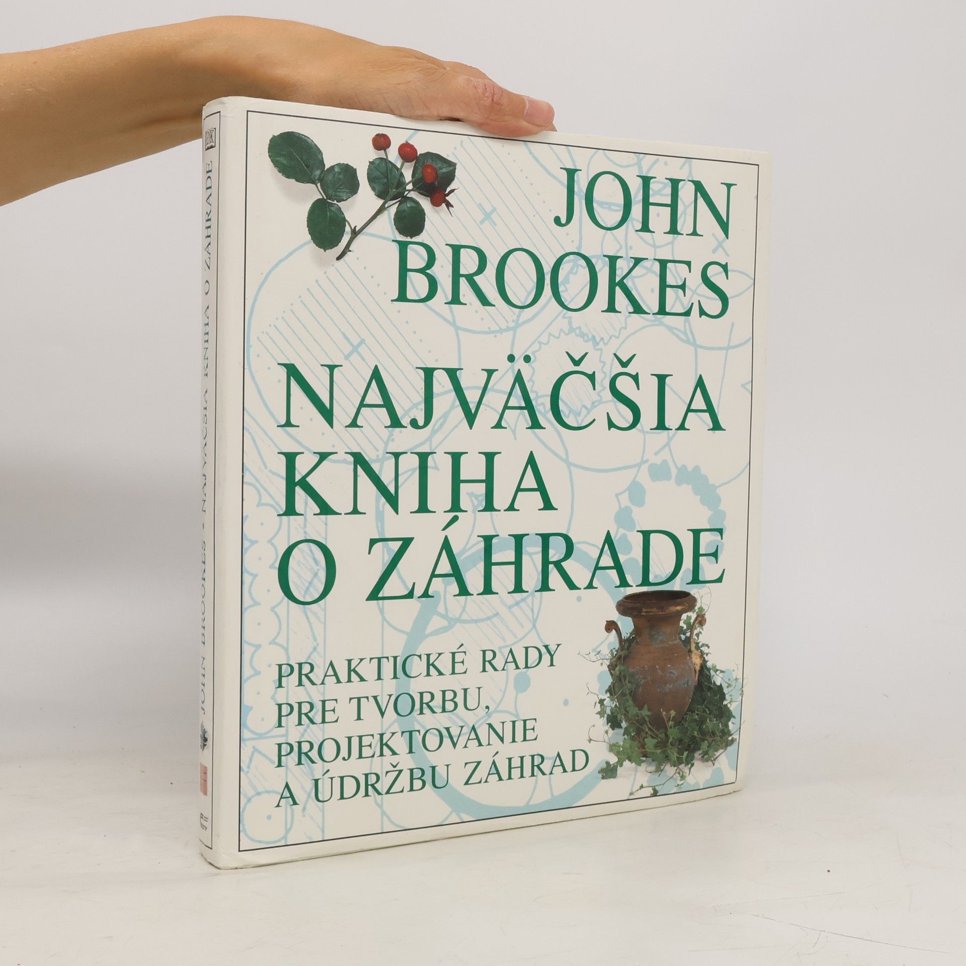 John Brookes Najväčšia kniha o záhrade