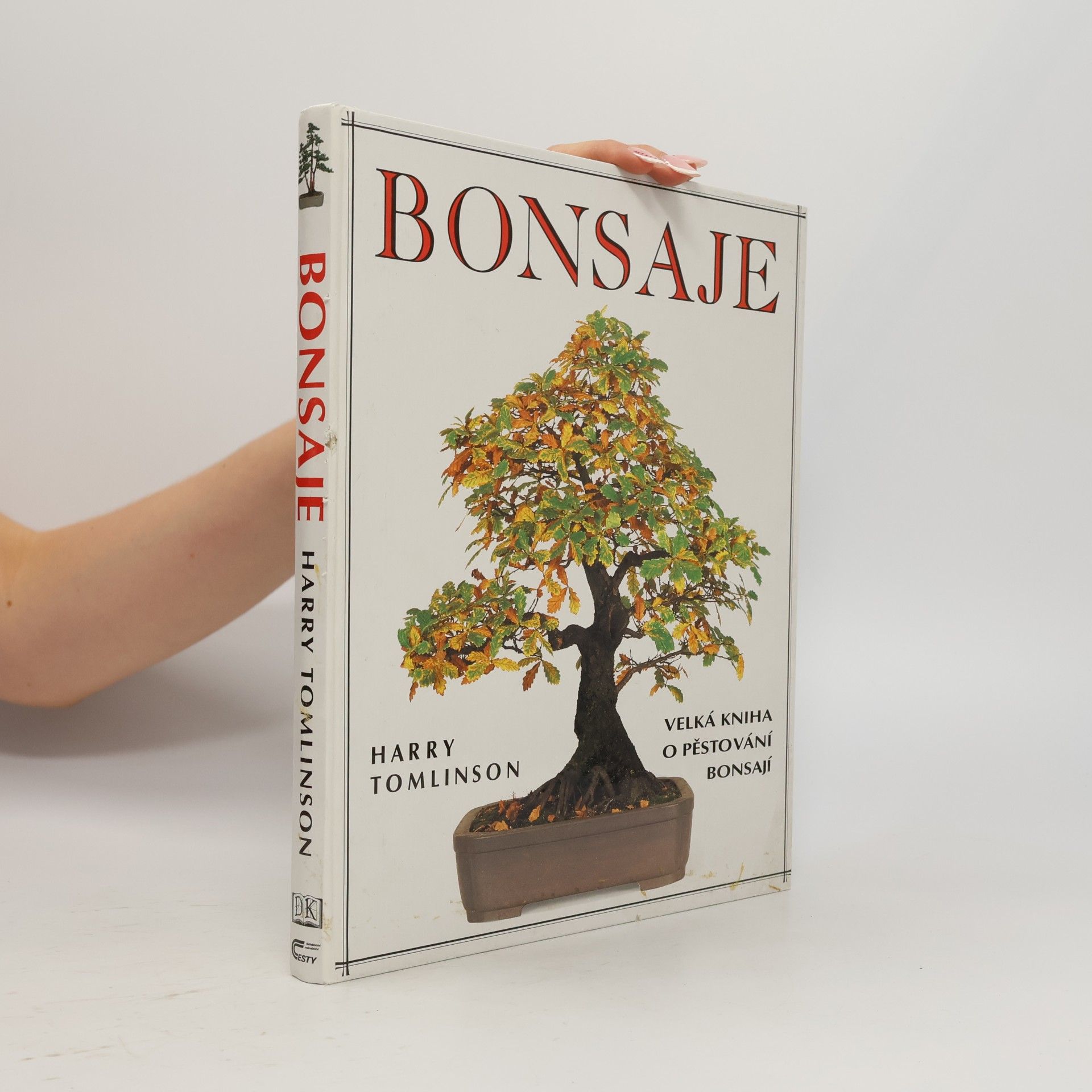 Harry Tomlinson Bonsaje. Velká kniha o pěstování bonsají