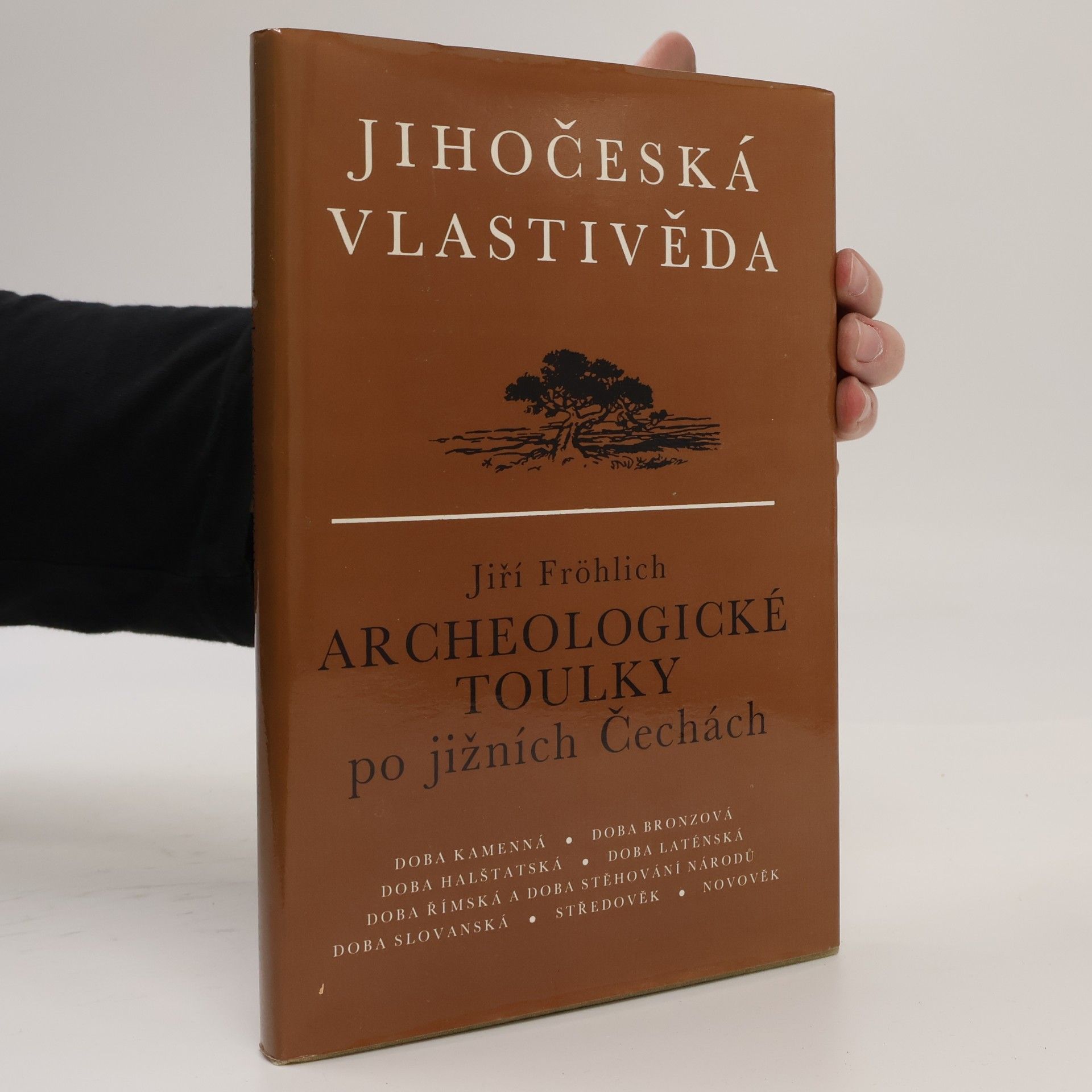 Jiří Fröhlich Archeologické toulky po jižních Čechách